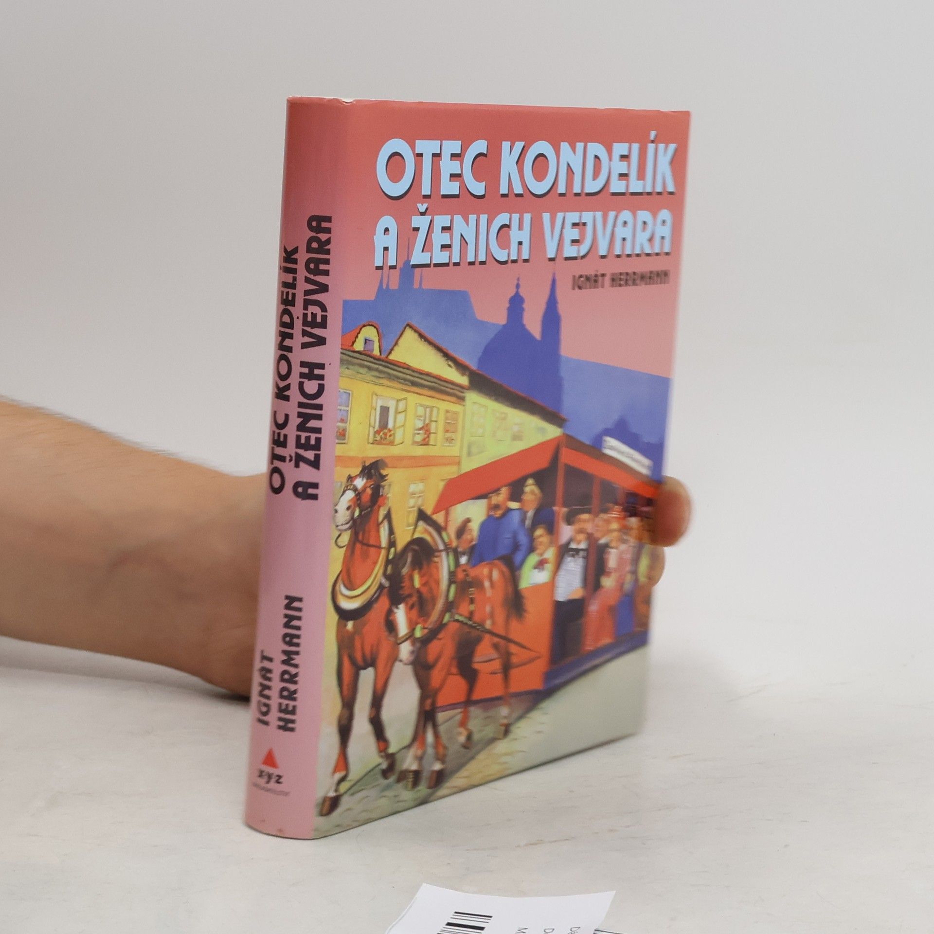Ignát Herrmann Otec Kondelík a ženich Vejvara