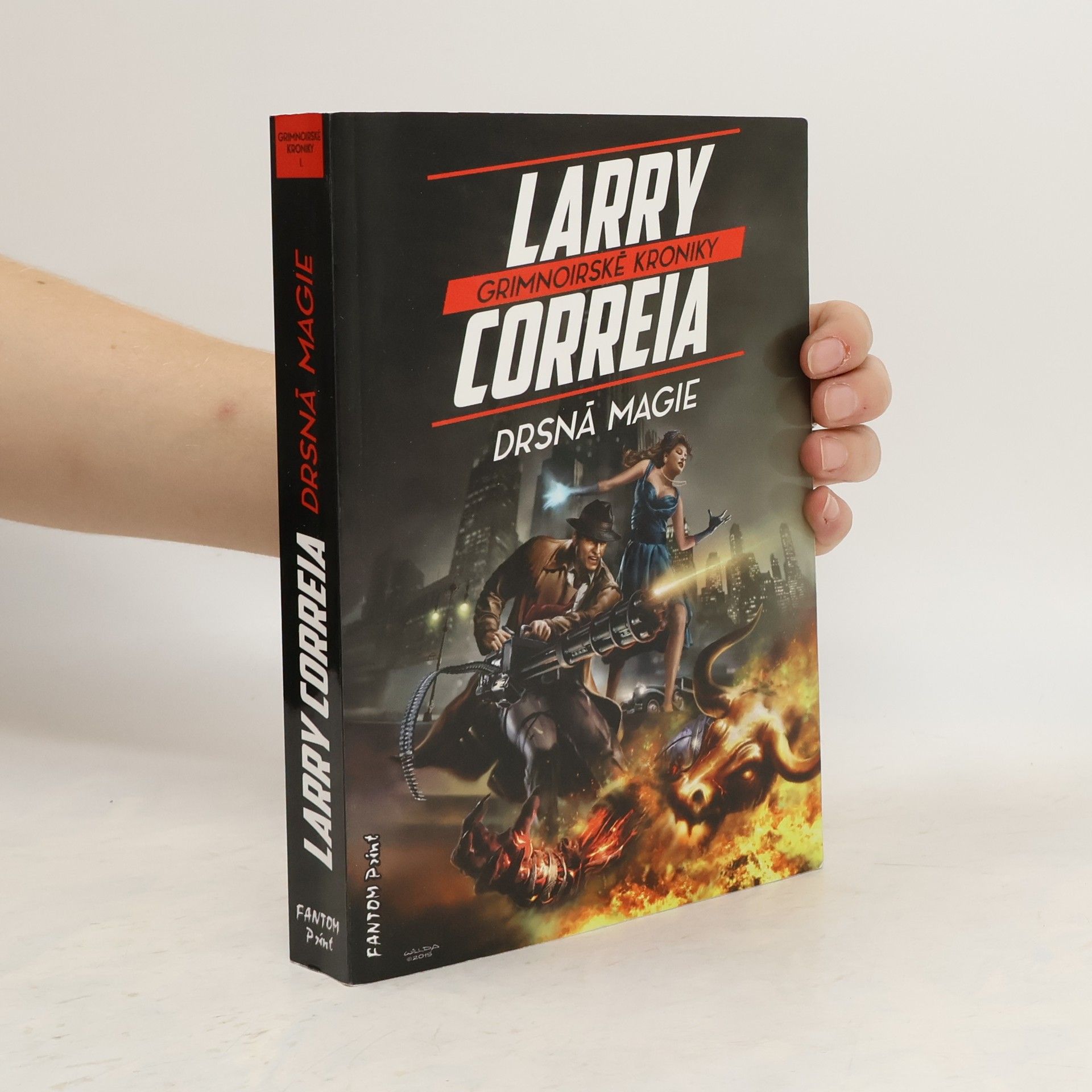 Larry Correia Grimnoirské kroniky. Drsná magie