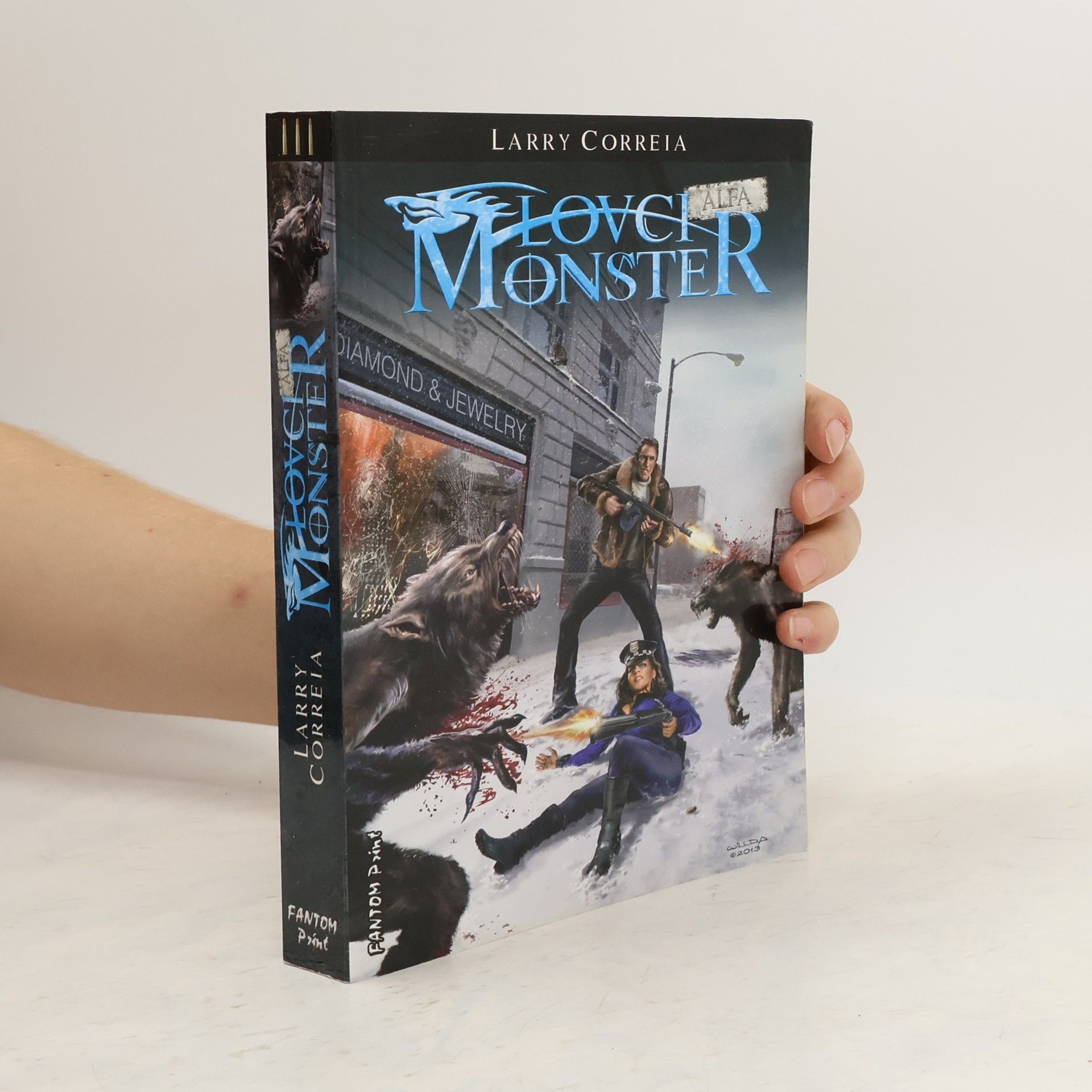 Larry Correia Lovci monster 3. díl. Alfa
