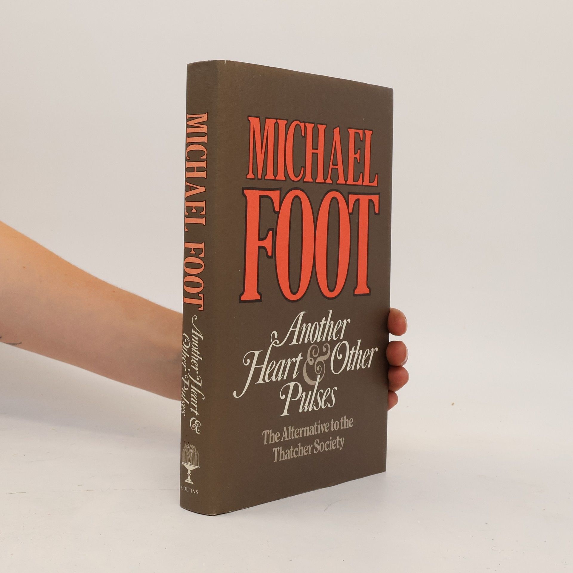 Michael Foot Another Heart and Other Pulses