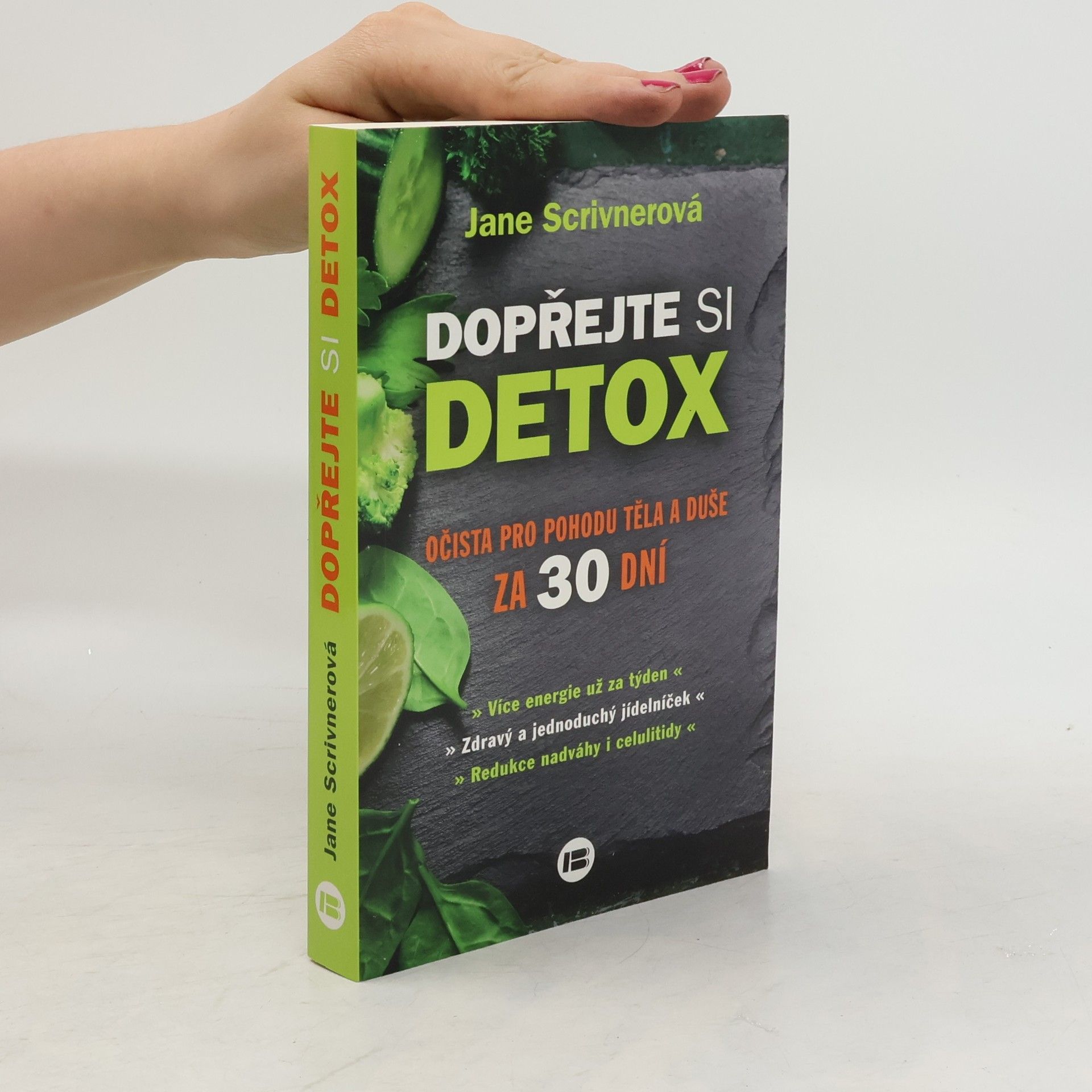 Jane Scrivner Dopřejte si detox. Očista pro pohodu těla a duše za 30 dní
