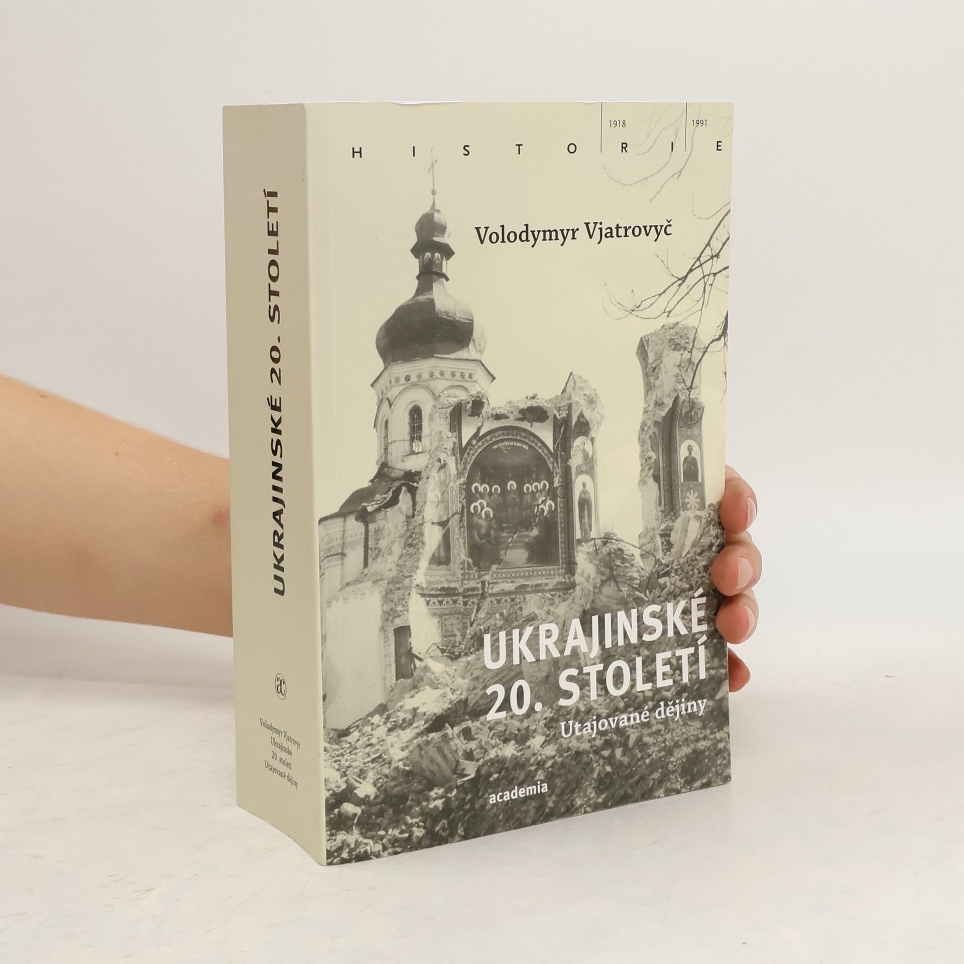 Volodymyr Vjatrovyč Ukrajinské 20. století : utajované dějiny