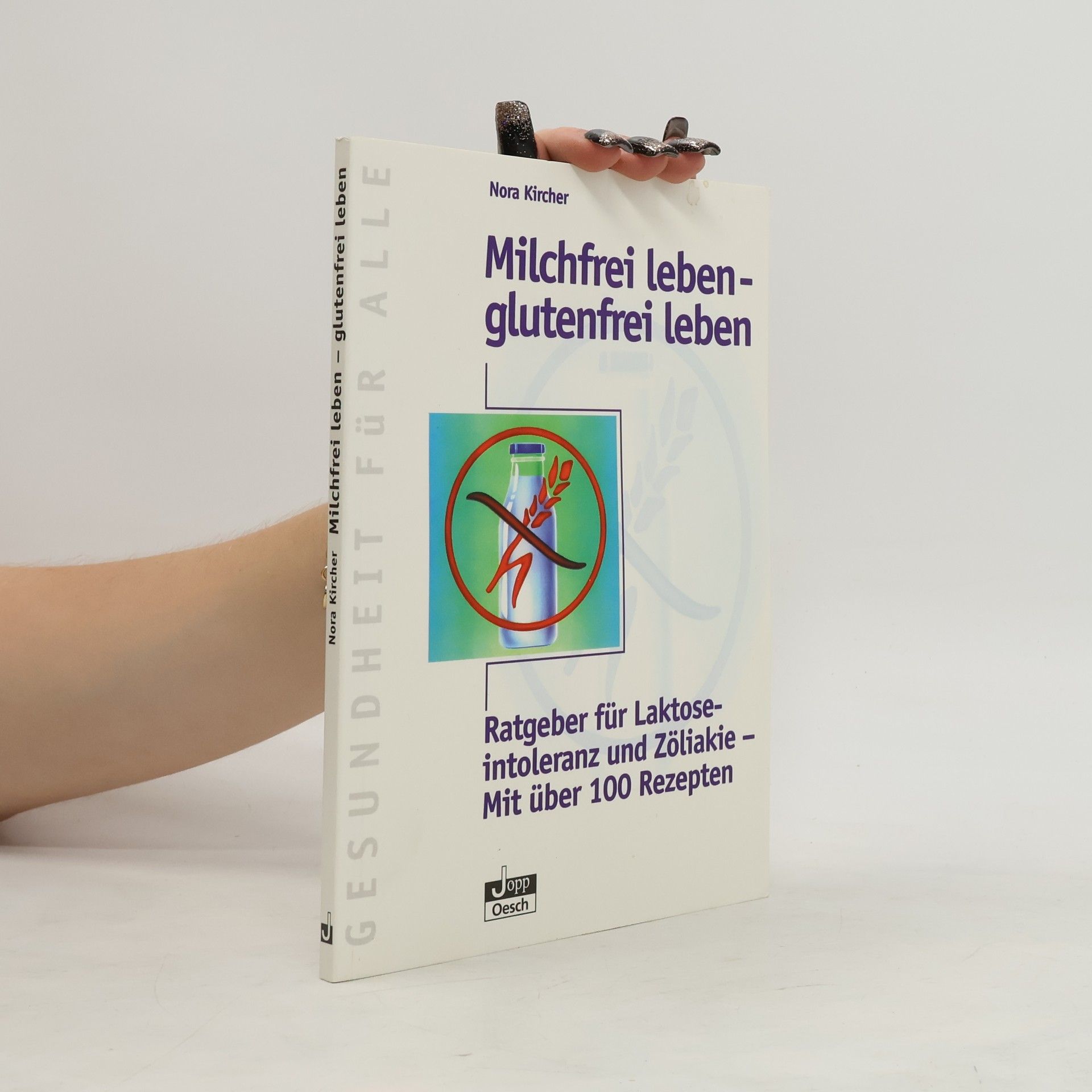 Nora Kircher Milchfrei leben - glutenfrei leben