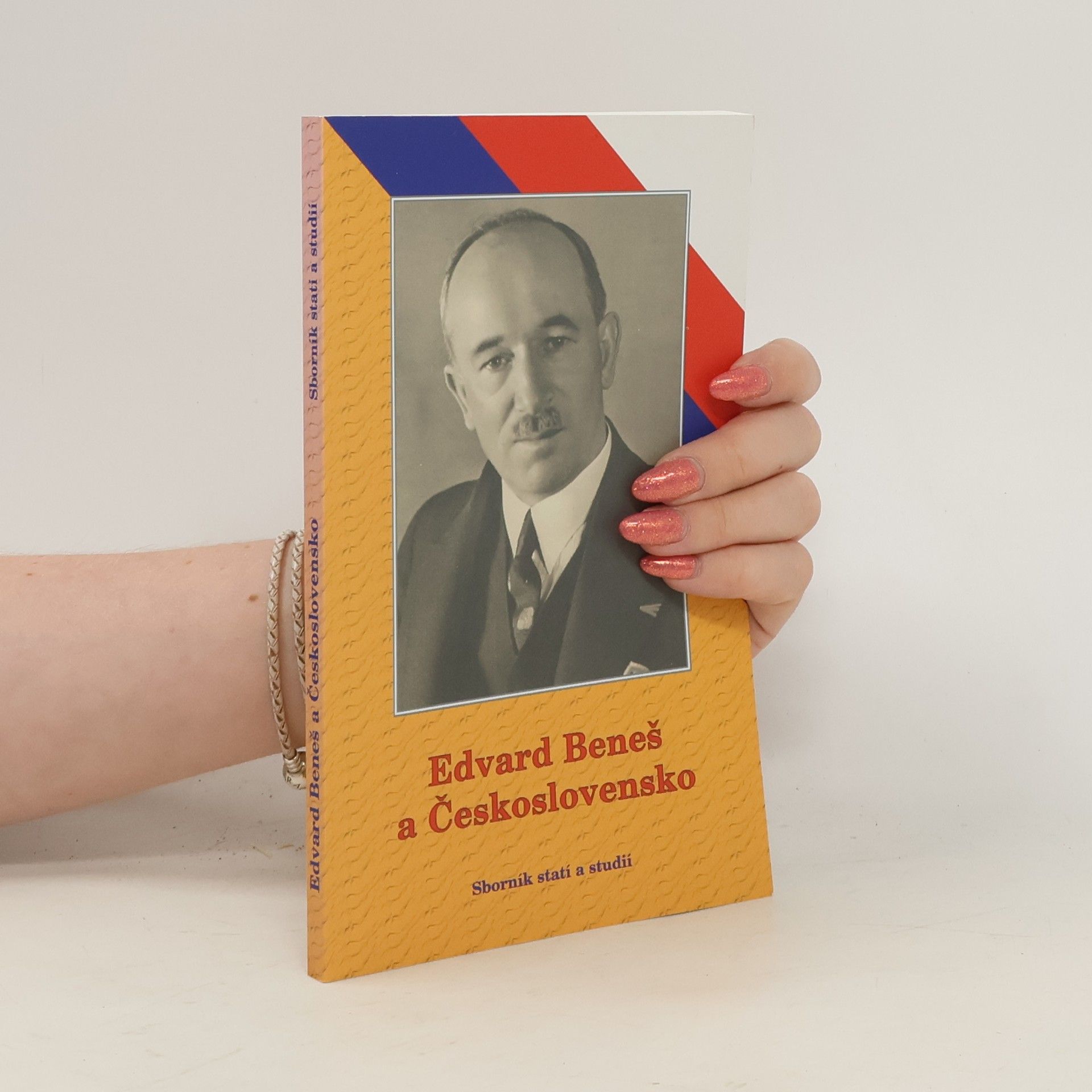Josef Haubelt Edvard Beneš a Československo: Sborník statí a studií