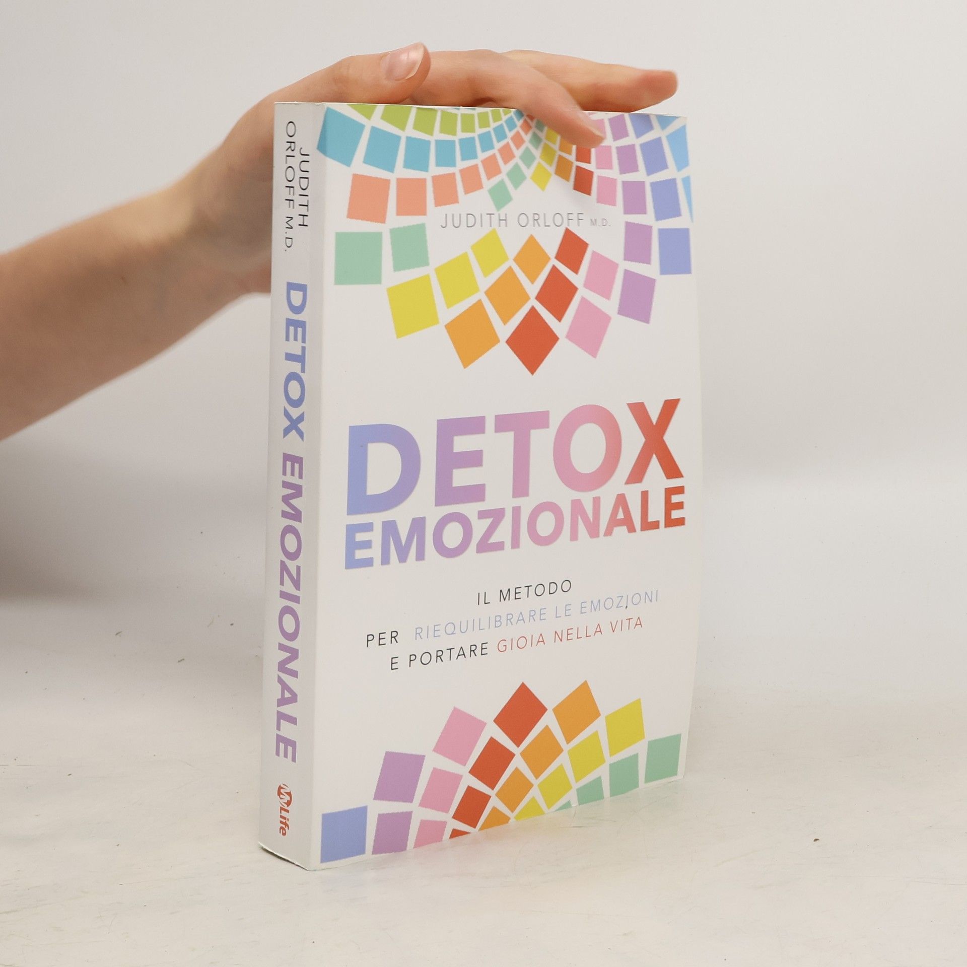 Judith Orloff Detox emozionale. Il metodo per riequilibrare le emozioni e portare gioia nella vita
