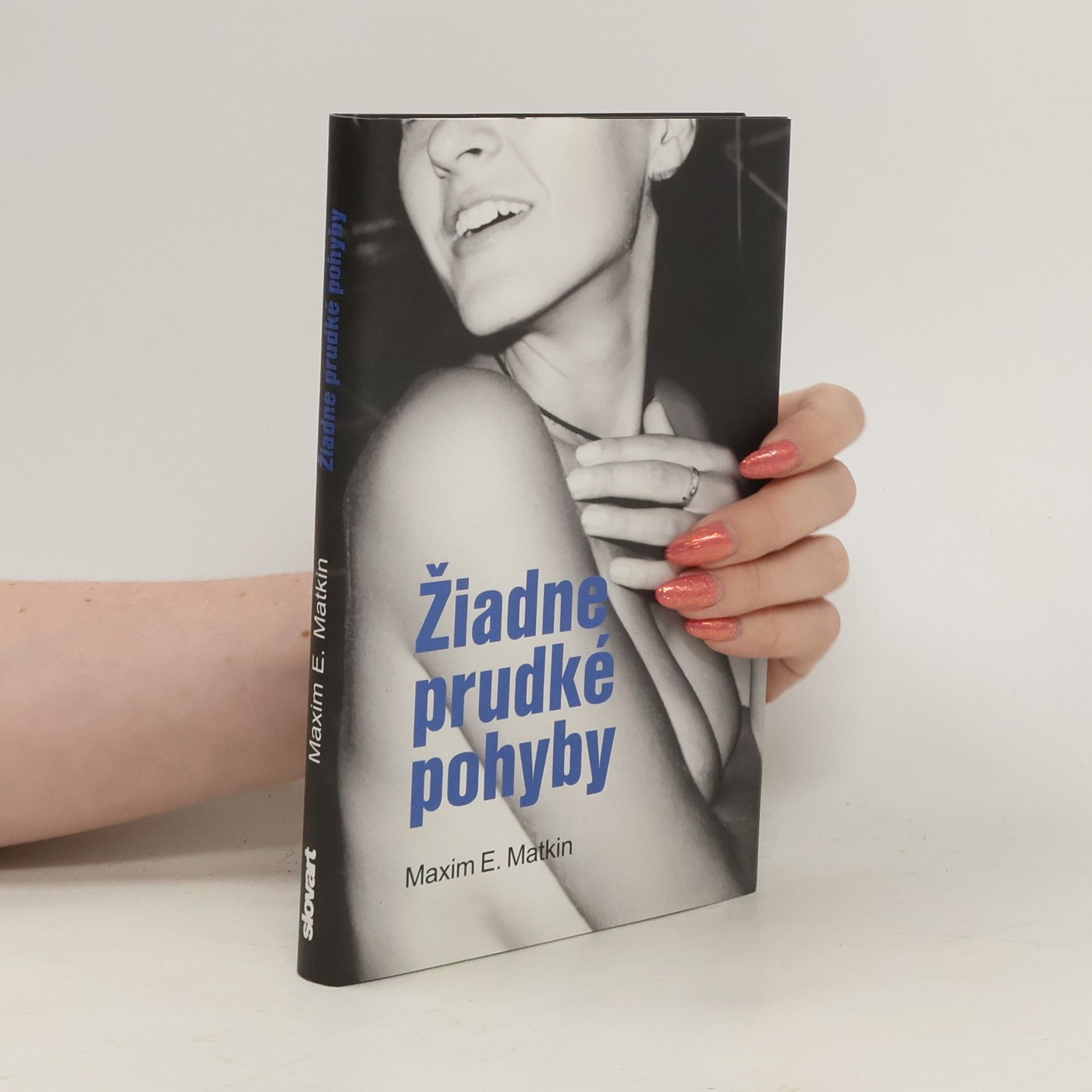 Maxim E. Matkin Žiadne prudké pohyby