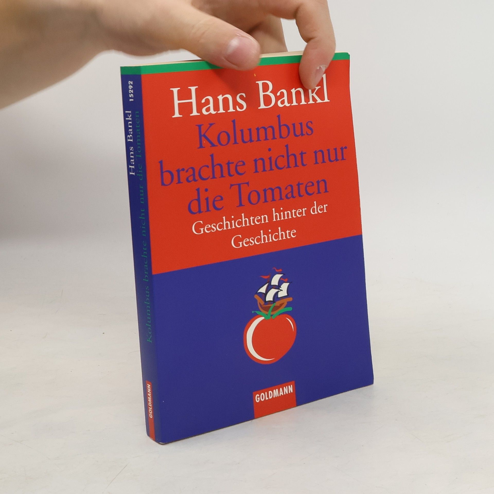 Hans Bankl Kolumbus brachte nicht nur die Tomate