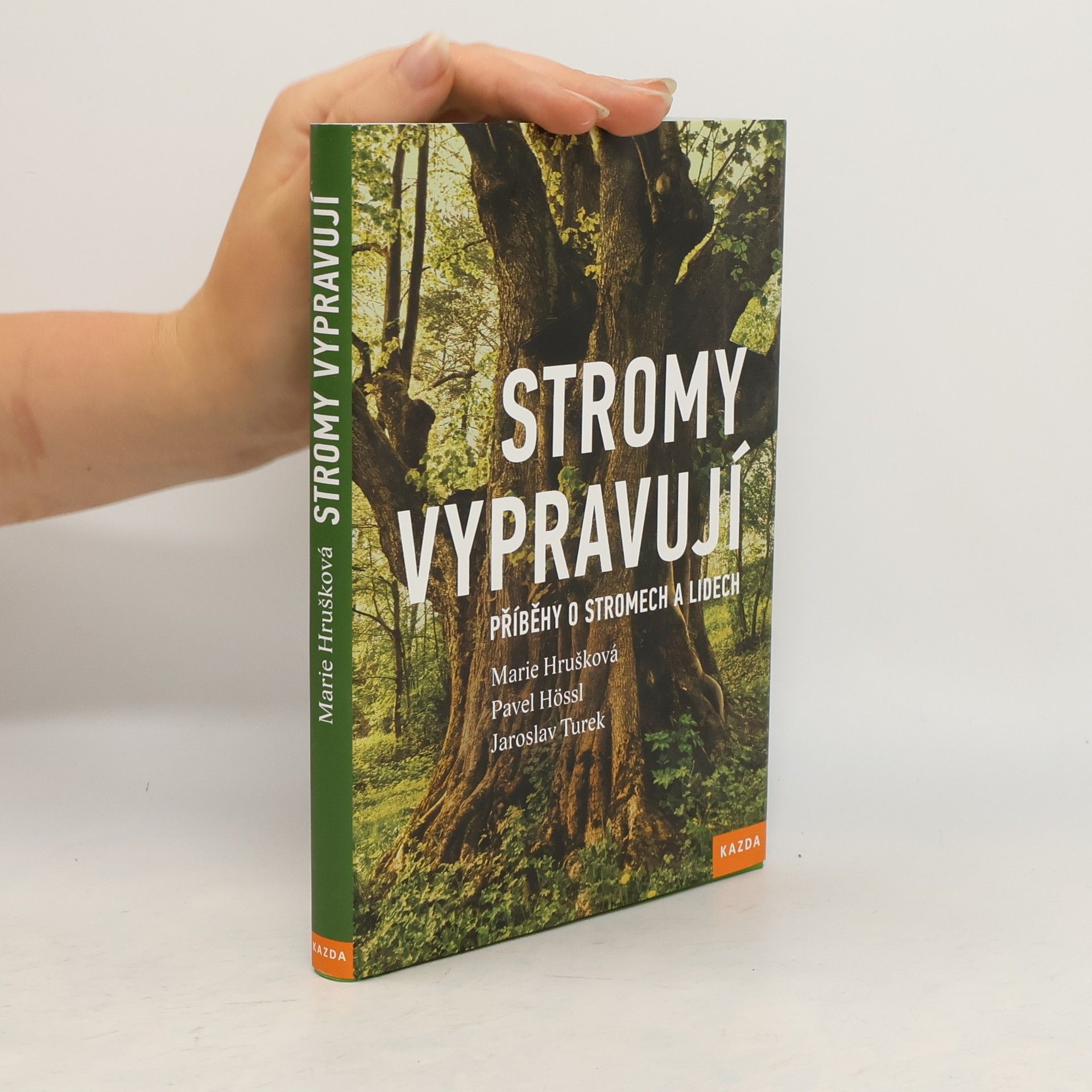 Marie Hrušková Stromy vypravují : příběhy o stromech a lidech