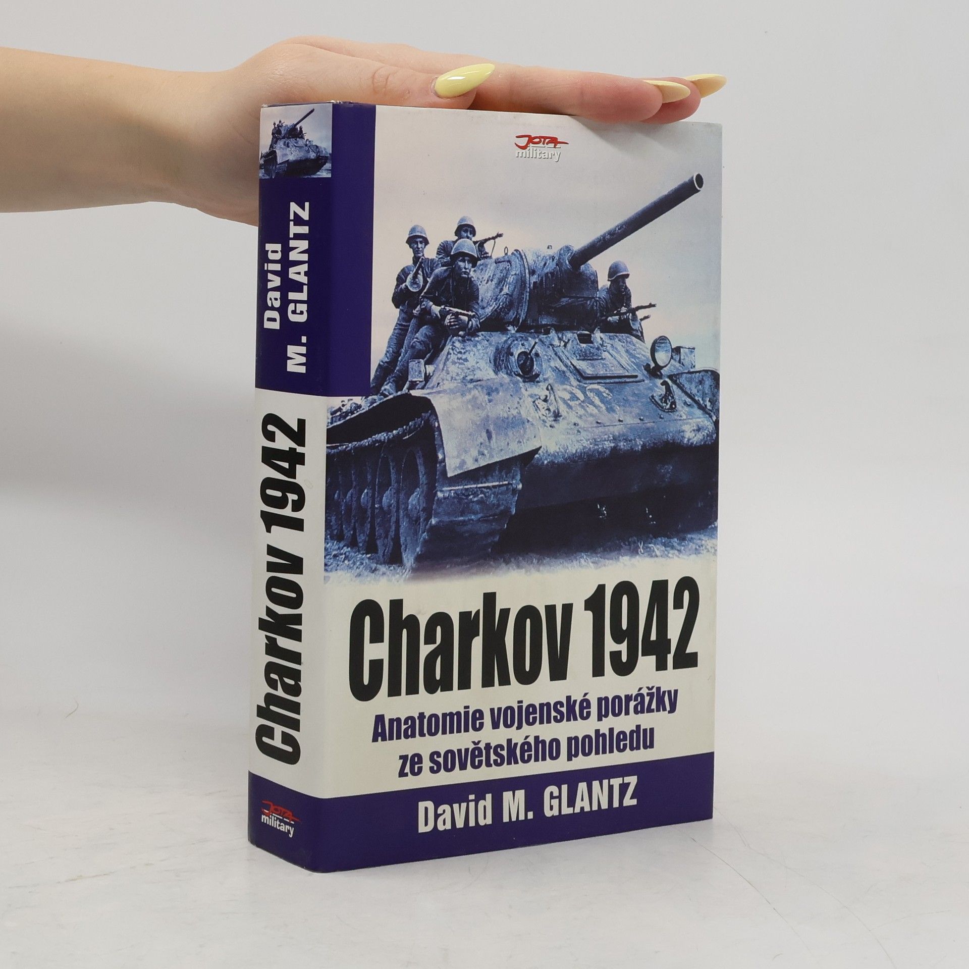 David Glantz Charkov 1942 : anatomie vojenské porážky ze sovětského pohledu
