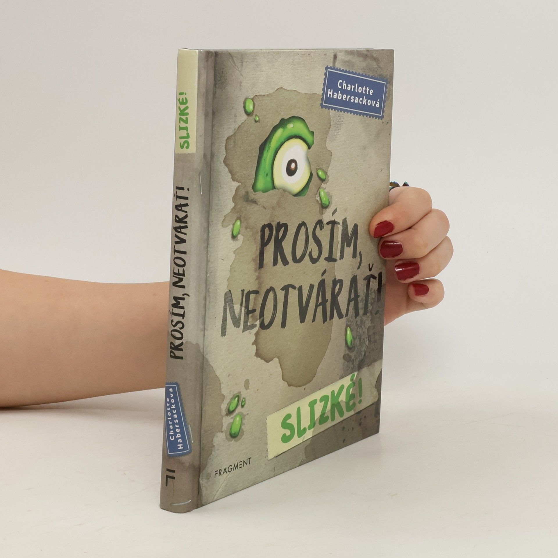 Charlotte Habersack Prosím neotvárať! Slizké!
