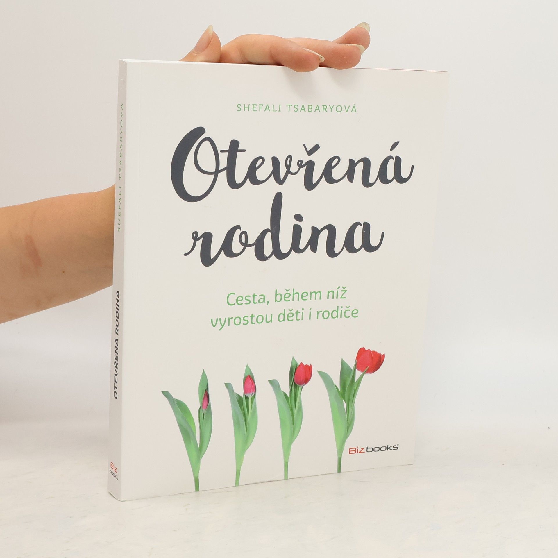 Shefali Tsabary Otevřená rodina : cesty, během níž vyrostou děti i rodiče