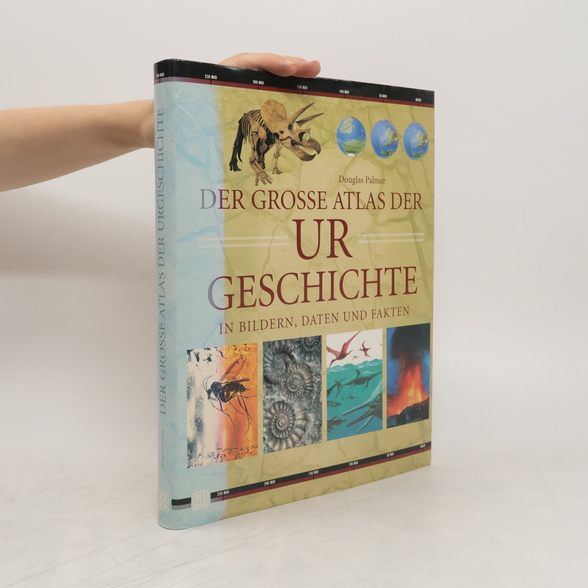 Douglas Palmer Der grosse Atlas der Urgeschichte in Bildern, Daten und Fakten