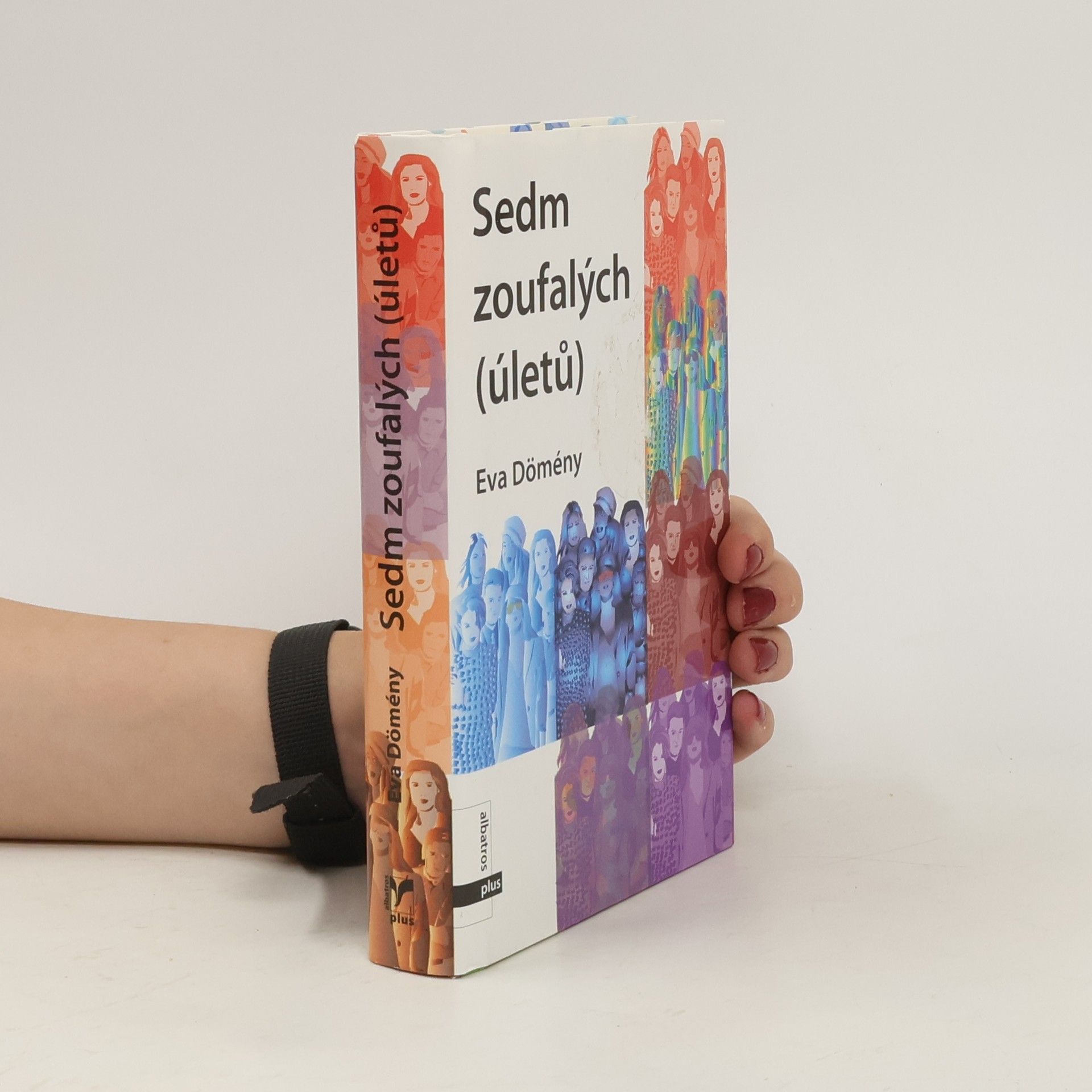 Eva Dömény Sedm zoufalých (úletů)
