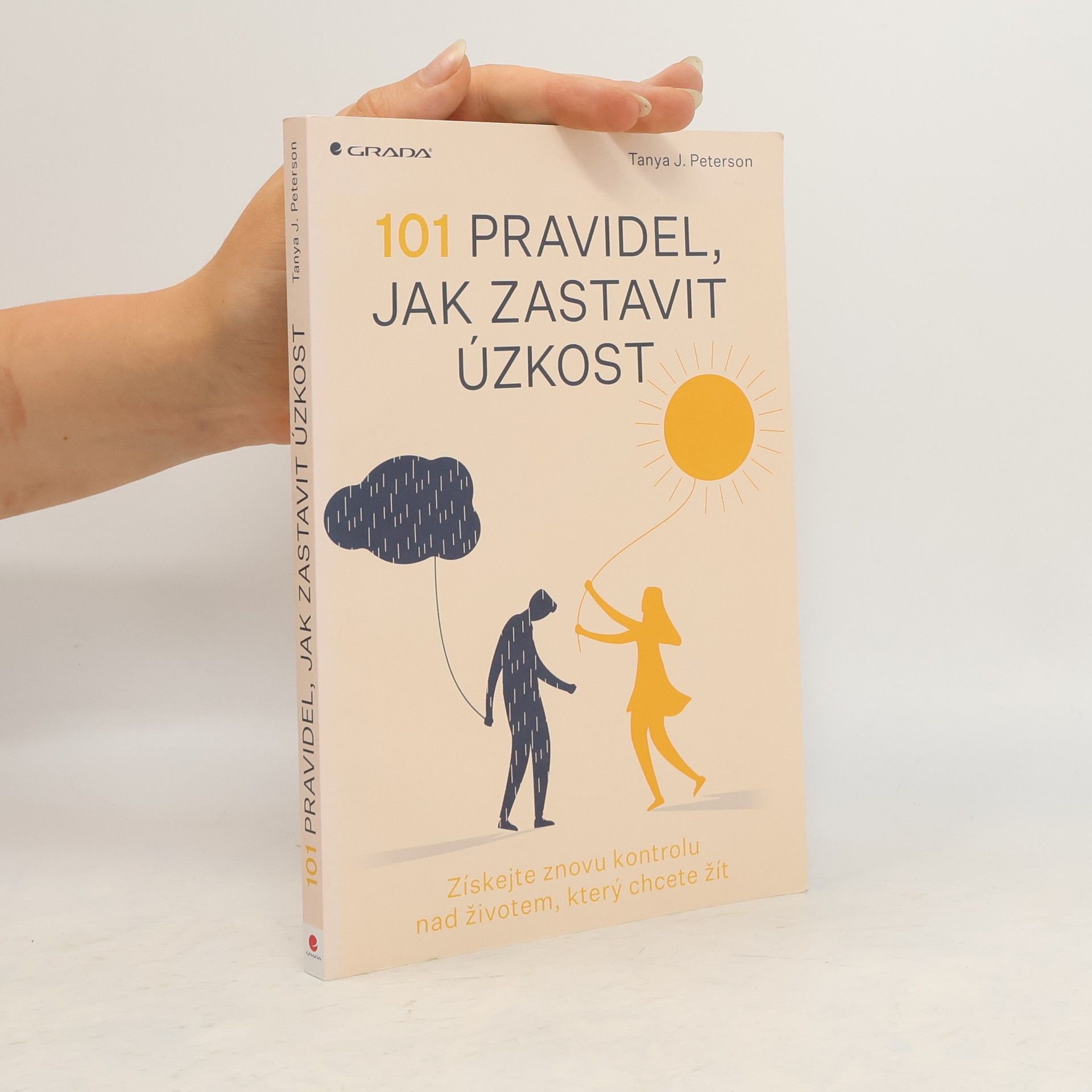 Tanya J. Peterson 101 pravidel, jak zastavit úzkost: Získejte znovu kontrolu nad životem, který chcete žít