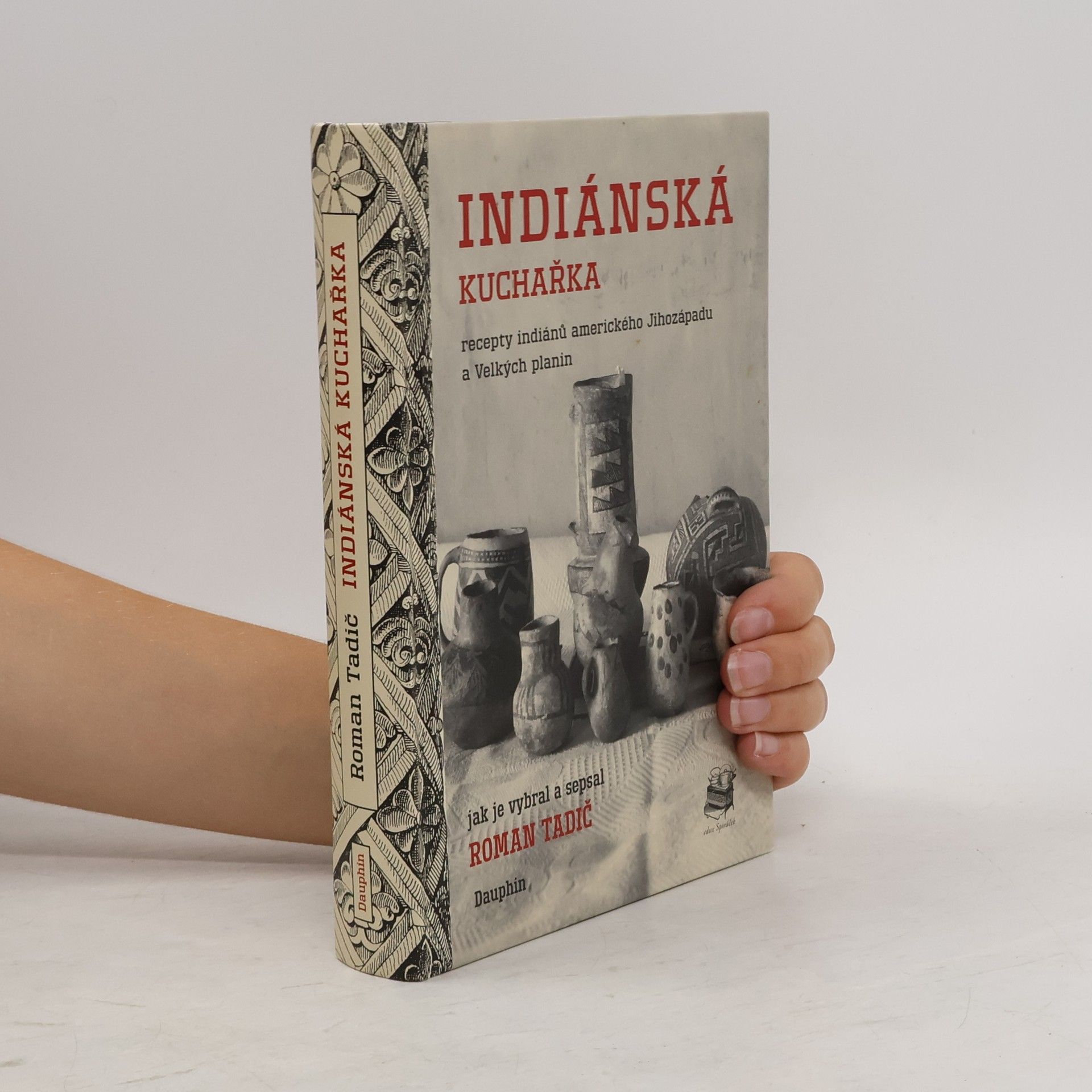 Roman Tadič Indiánská kuchařka - recepty indiánů amerického Jihozápadu a Velkých planin