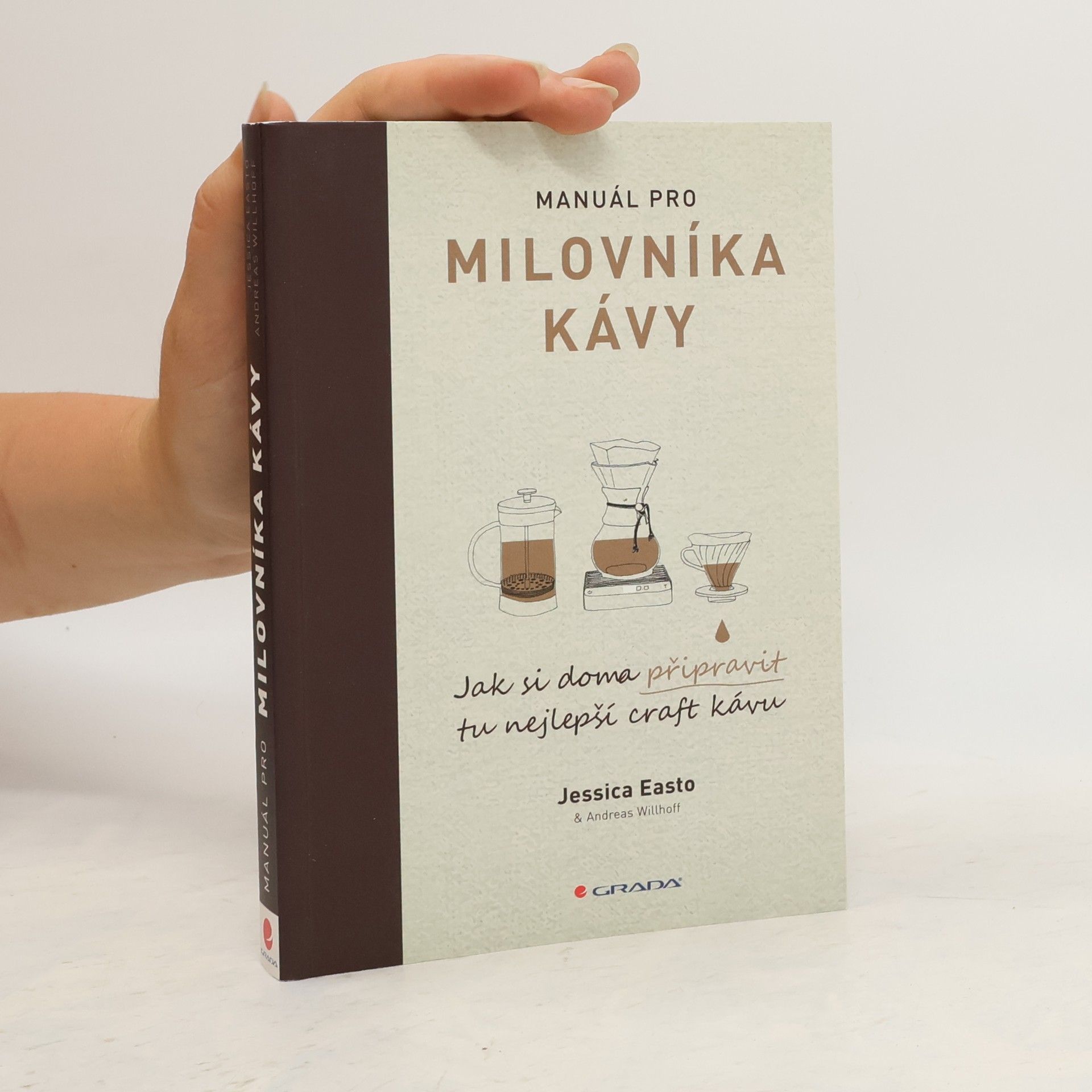 Andreas Willhoff Manuál pro milovníka kávy: Jak si doma připravit tu nejlepší craft kávu