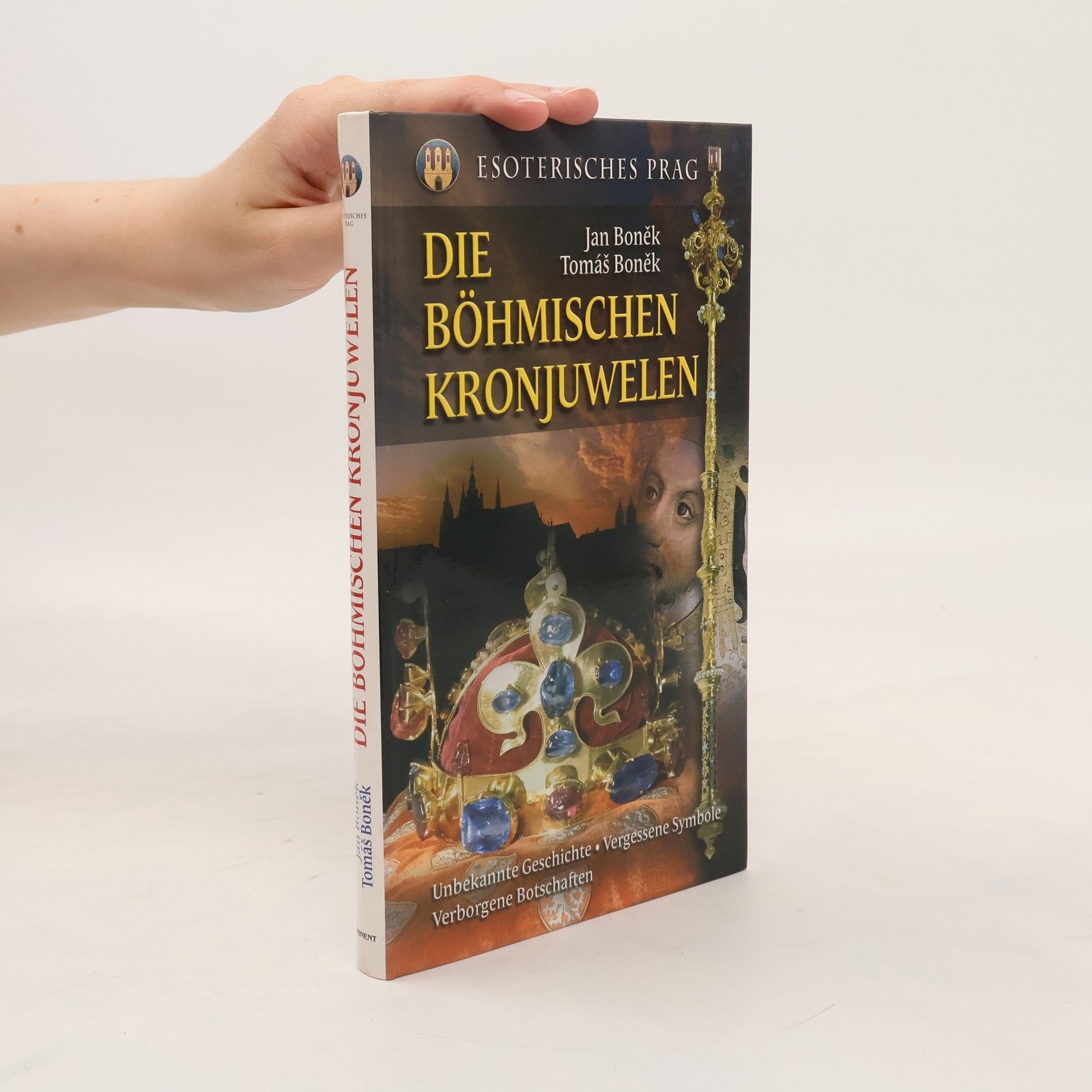 Jan Boněk Die böhmischen Kronjuwelen