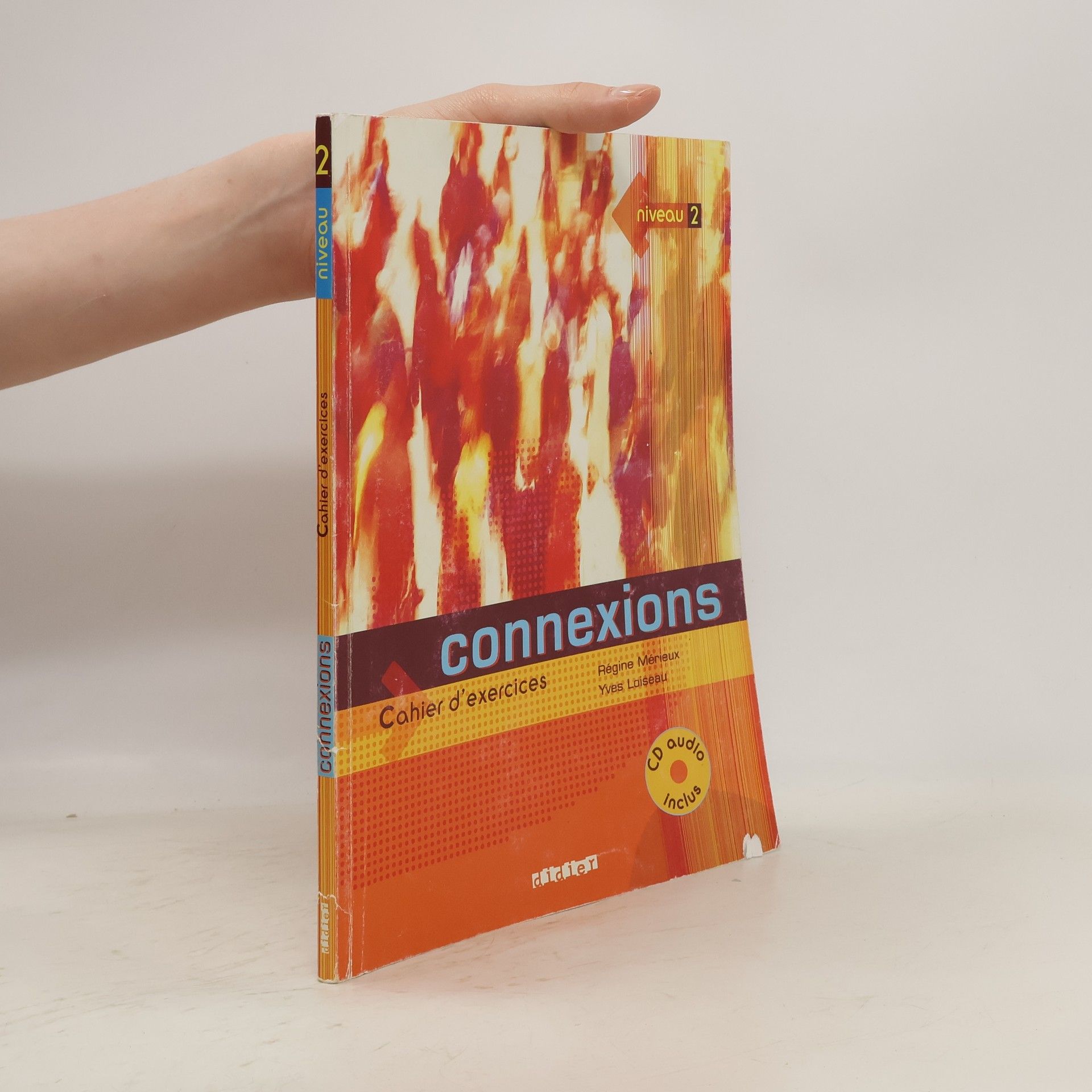 Régine Mérieux Connexions. Cahier d'exercices. Niveau 2