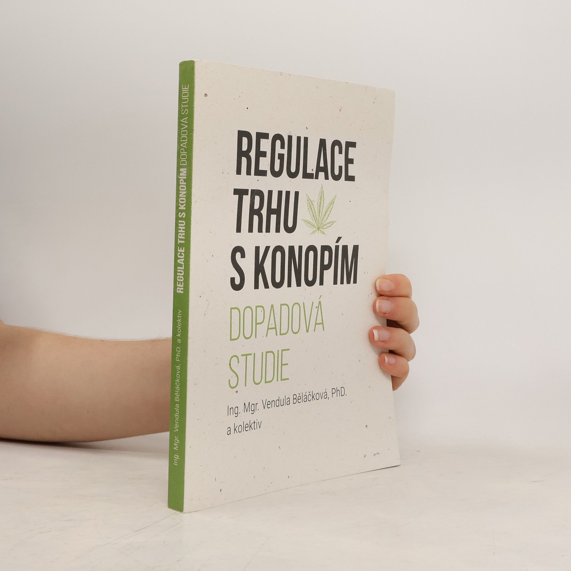 Vendula Běláčková Regulace trhu s konopím. Dopadová studie