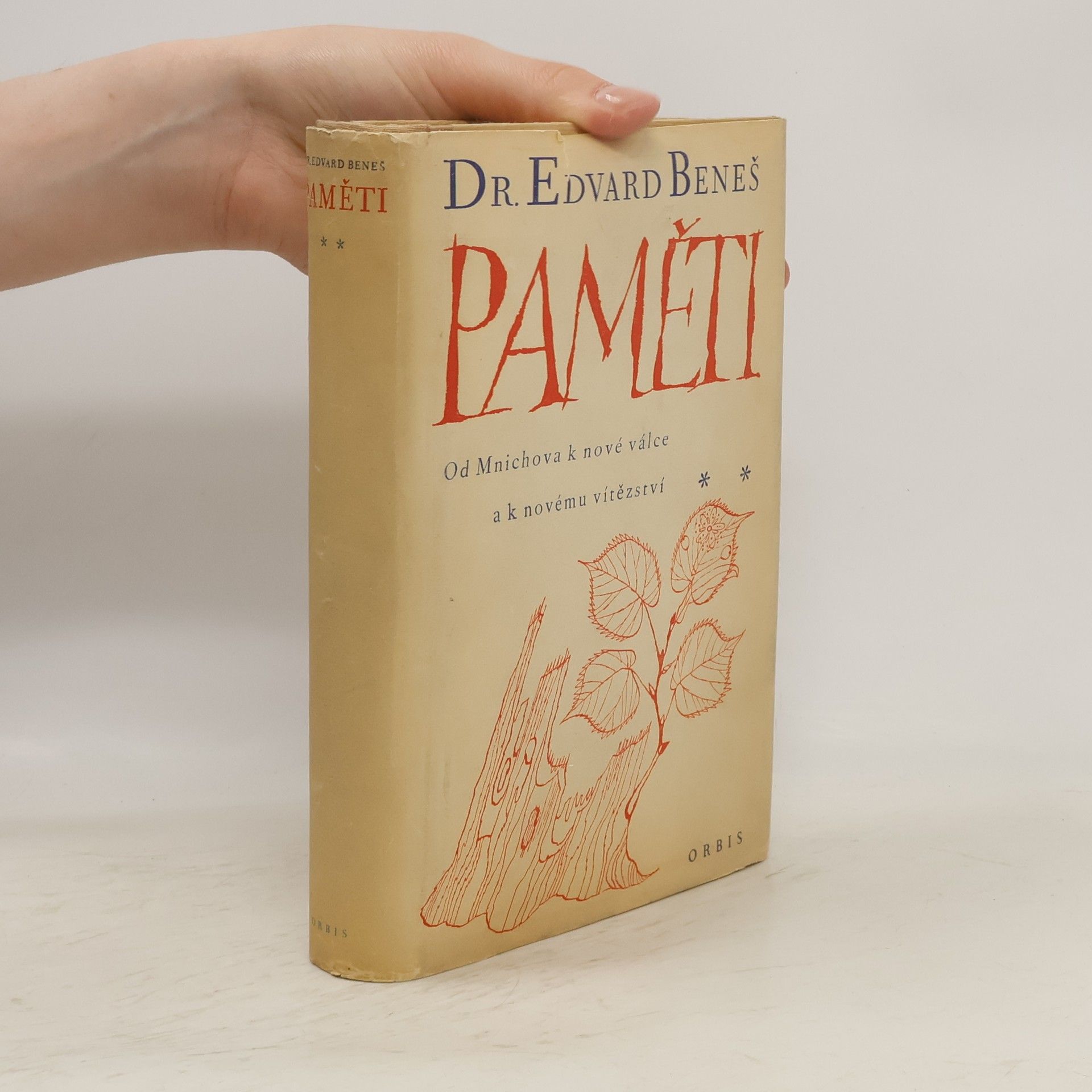 Edvard Beneš Paměti. Od Mnichova k nové válce a k novému vítězství
