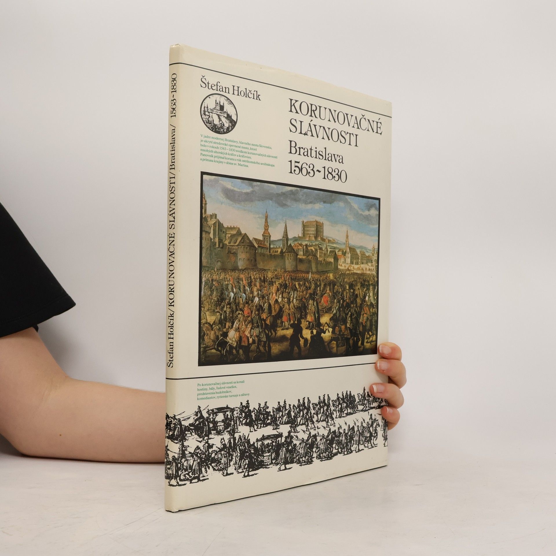 Štefan Pavel Holčík Korunovačné slávnosti. Bratislava 1563-1830