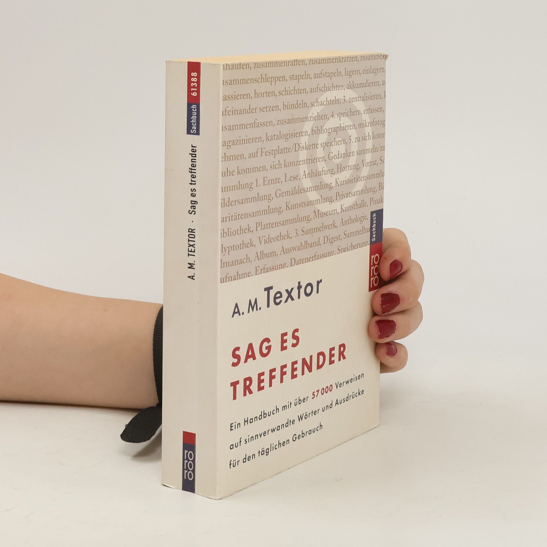 A. M. Textor Sag es treffender : ein Handbuch mit über 57000 Verweisen auf sinnverwandte Wörter und Ausdrücke für den täglichen Gebrauch