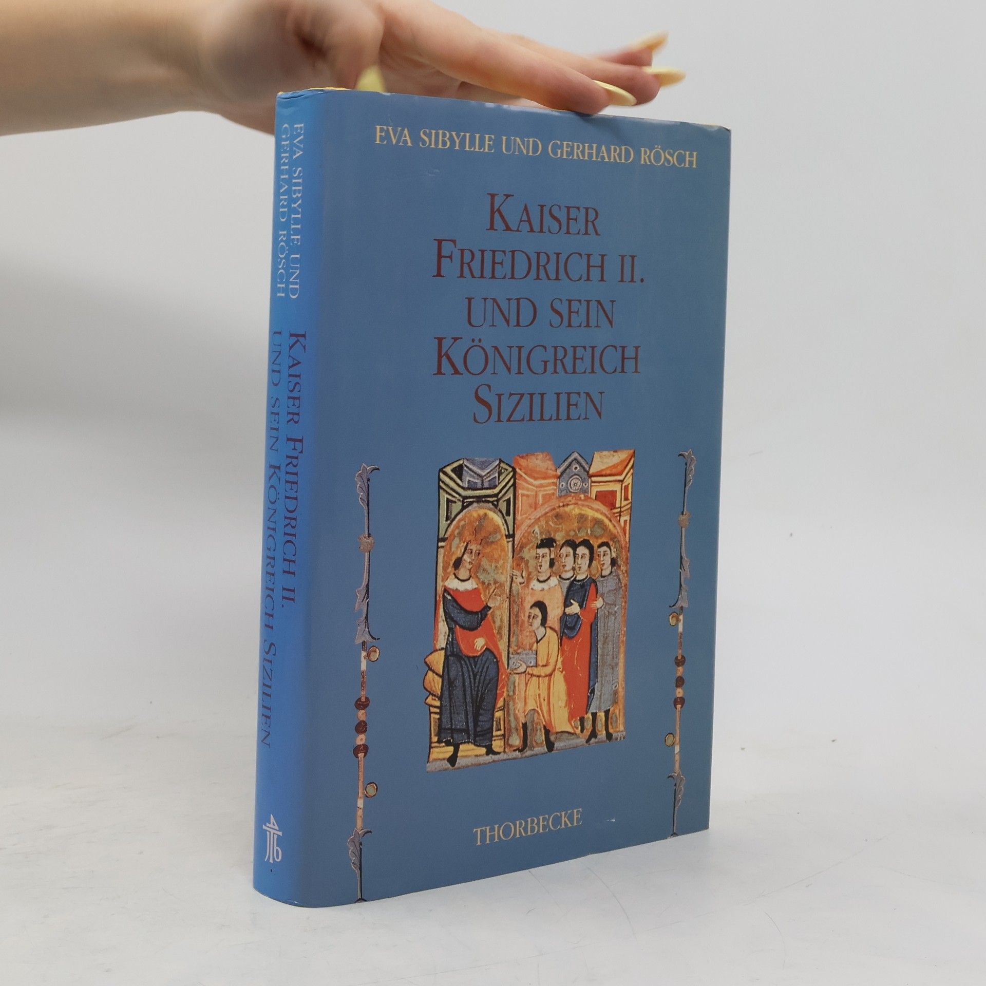 Eva Sibylle Rösch Kaiser Friedrich II. und sein Königreich Sizilien