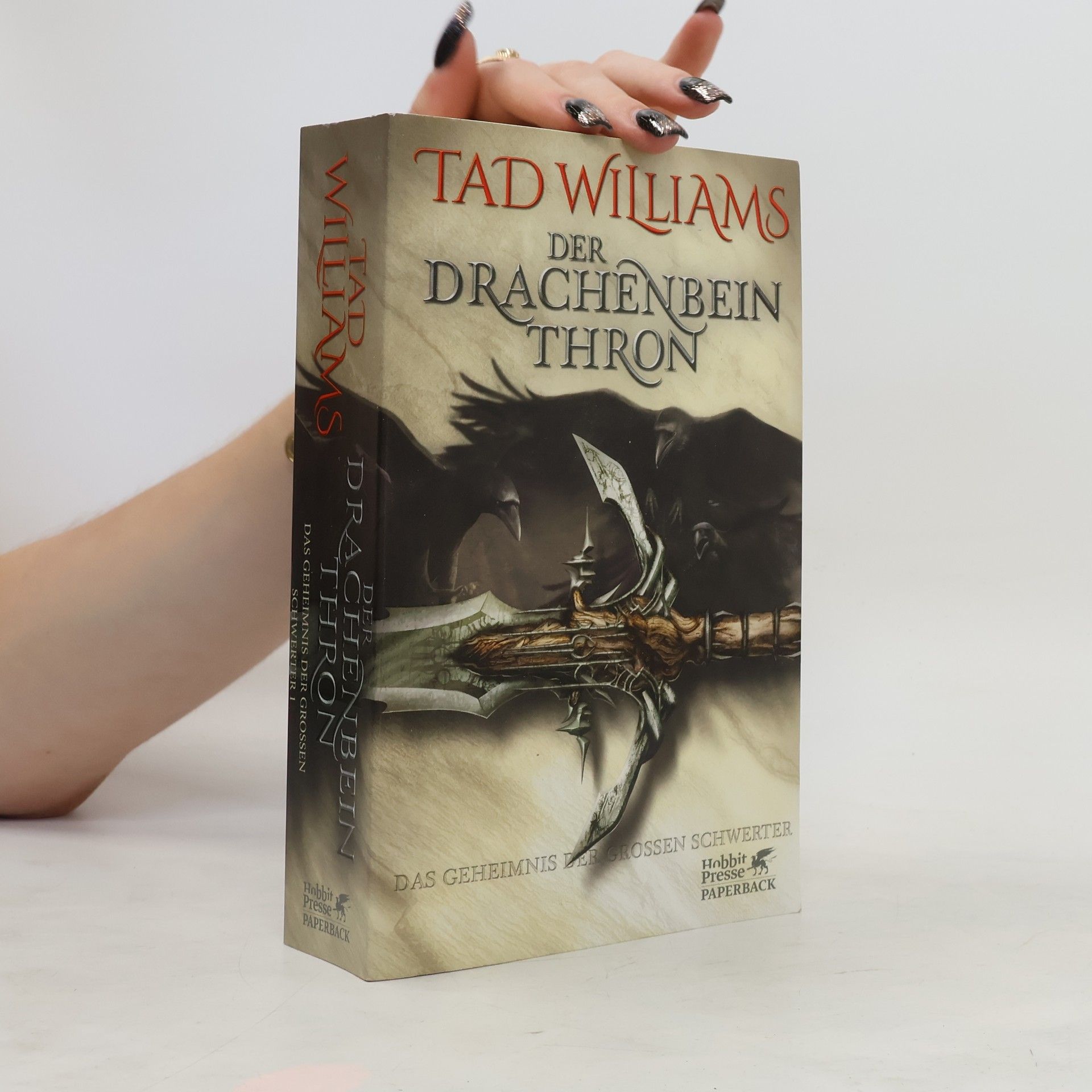 Tad Williams Der Drachenbeinthron. Das Geheimnis der grossen Schwerter.