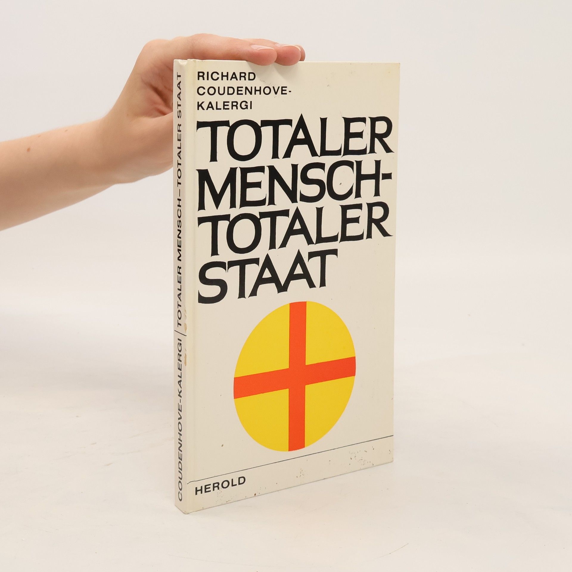 Richard Nicolaus von Coudenhove-Kalergi Totaler Mensch totaler Staat