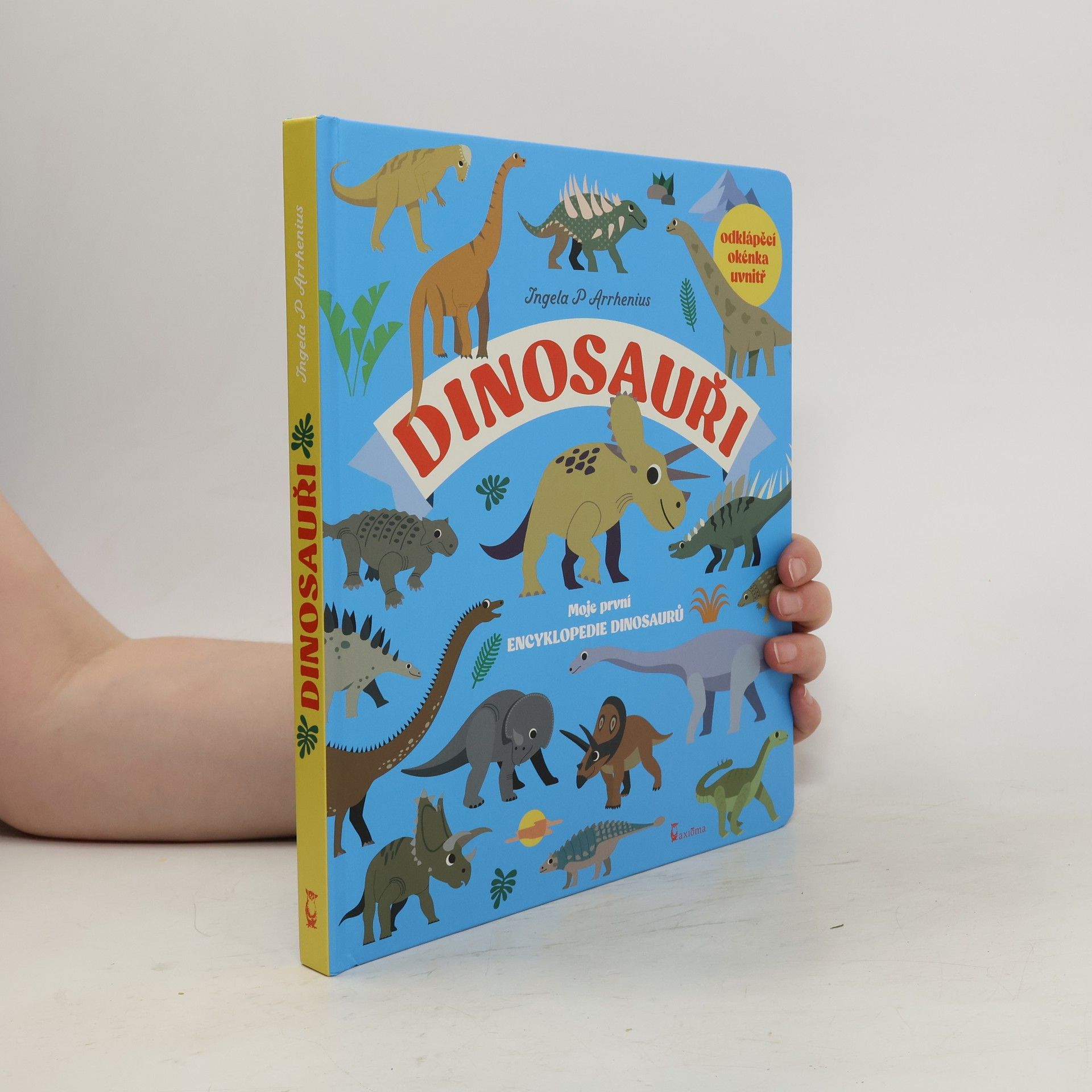 Ingela P. Arrhenius Dinosauři : moje první encyklopedie dinosaurů