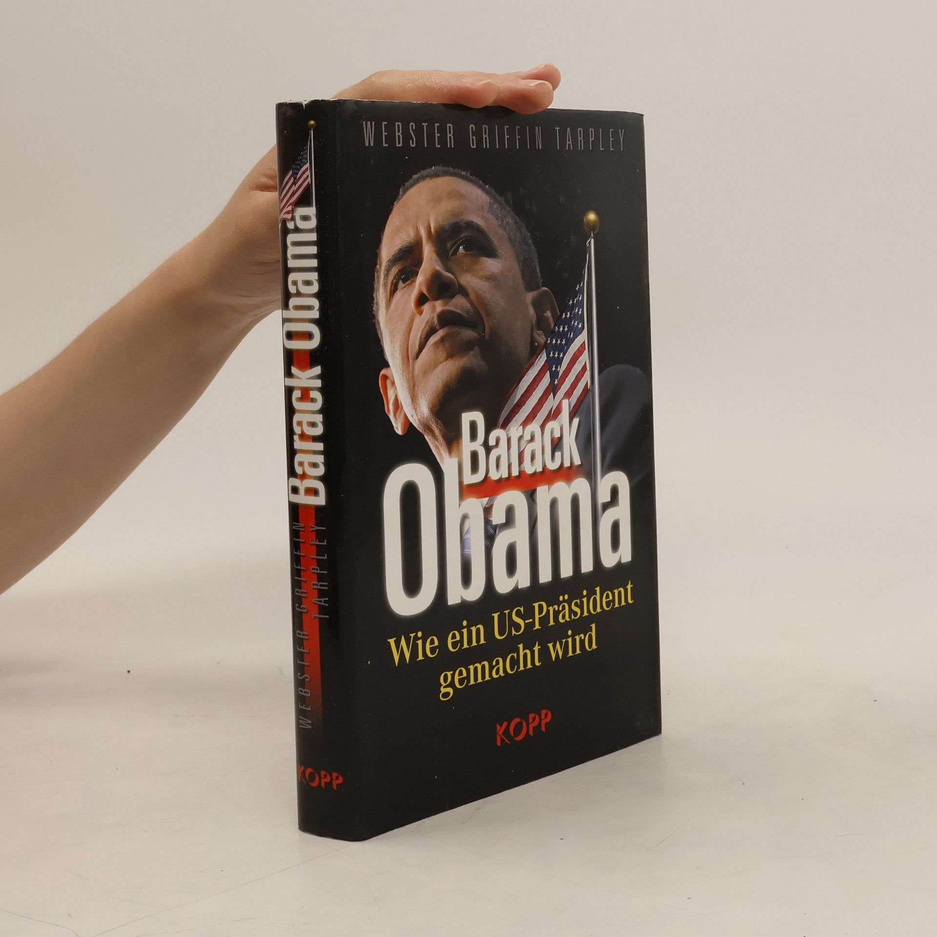 Webster Tarpley Barack Obama: Wie ein US-Präsident gemacht wird
