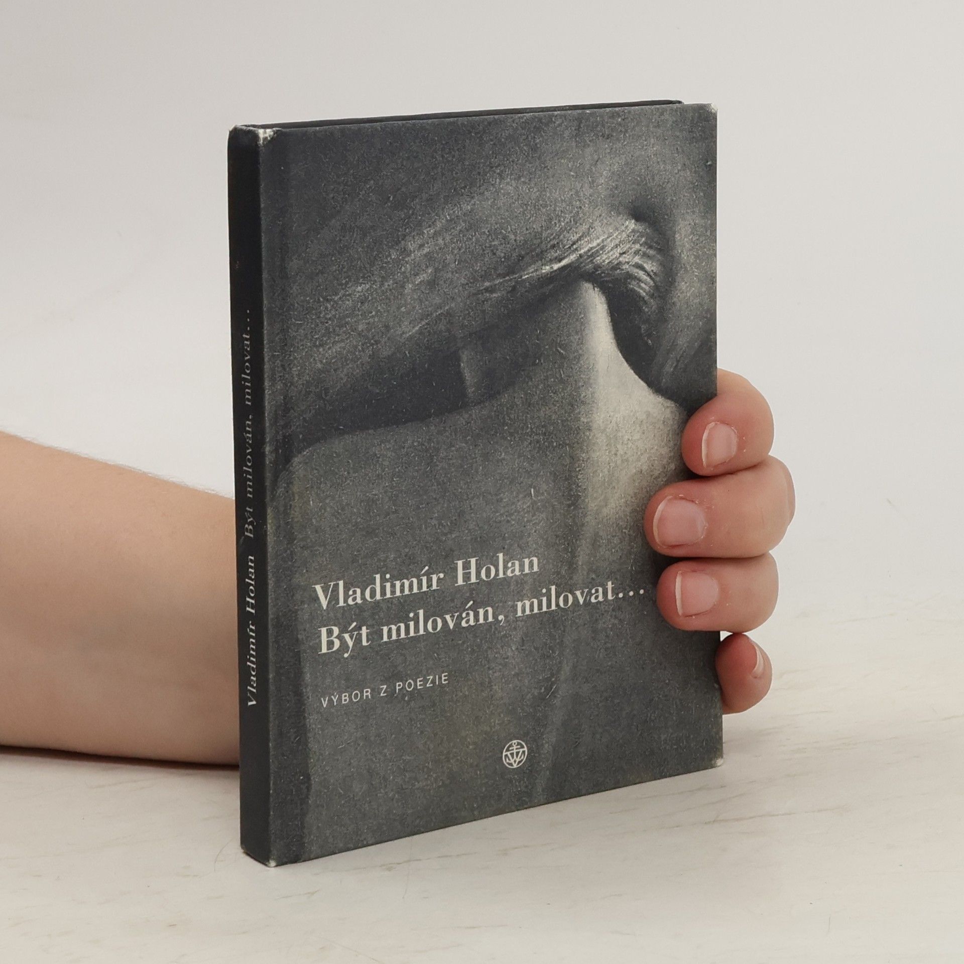 Vladimír Holan Být milován, milovat