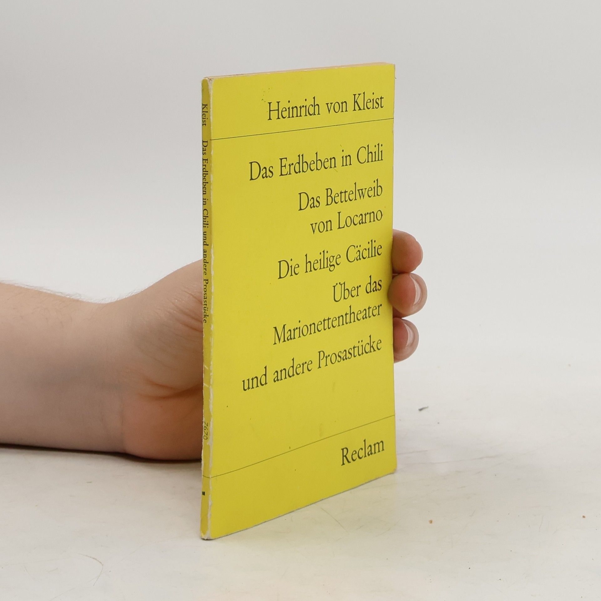 Heinrich von Kleist Das Erdbeben in Chili ; Das Bettelweib von Locarno ; Die heilige Cäcilie ; Über das Marionettentheater und andere Prosastücke