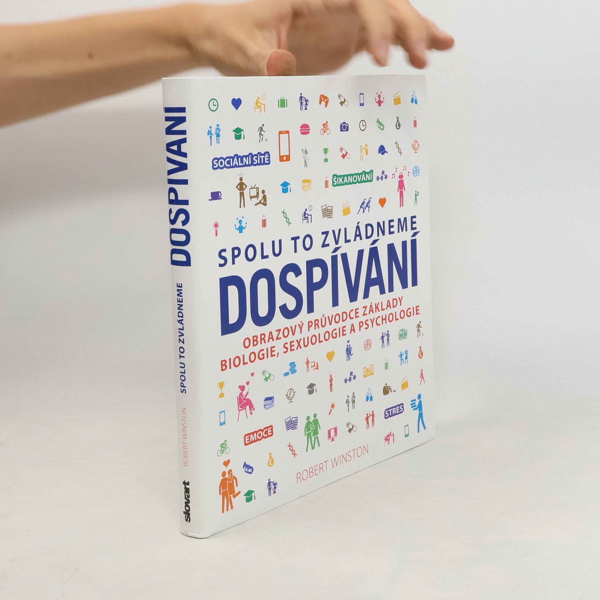 Robert M. L. Winston Dospívání : spolu to zvládneme : obrazový průvodce základy biologie, sexuologie a psychologie