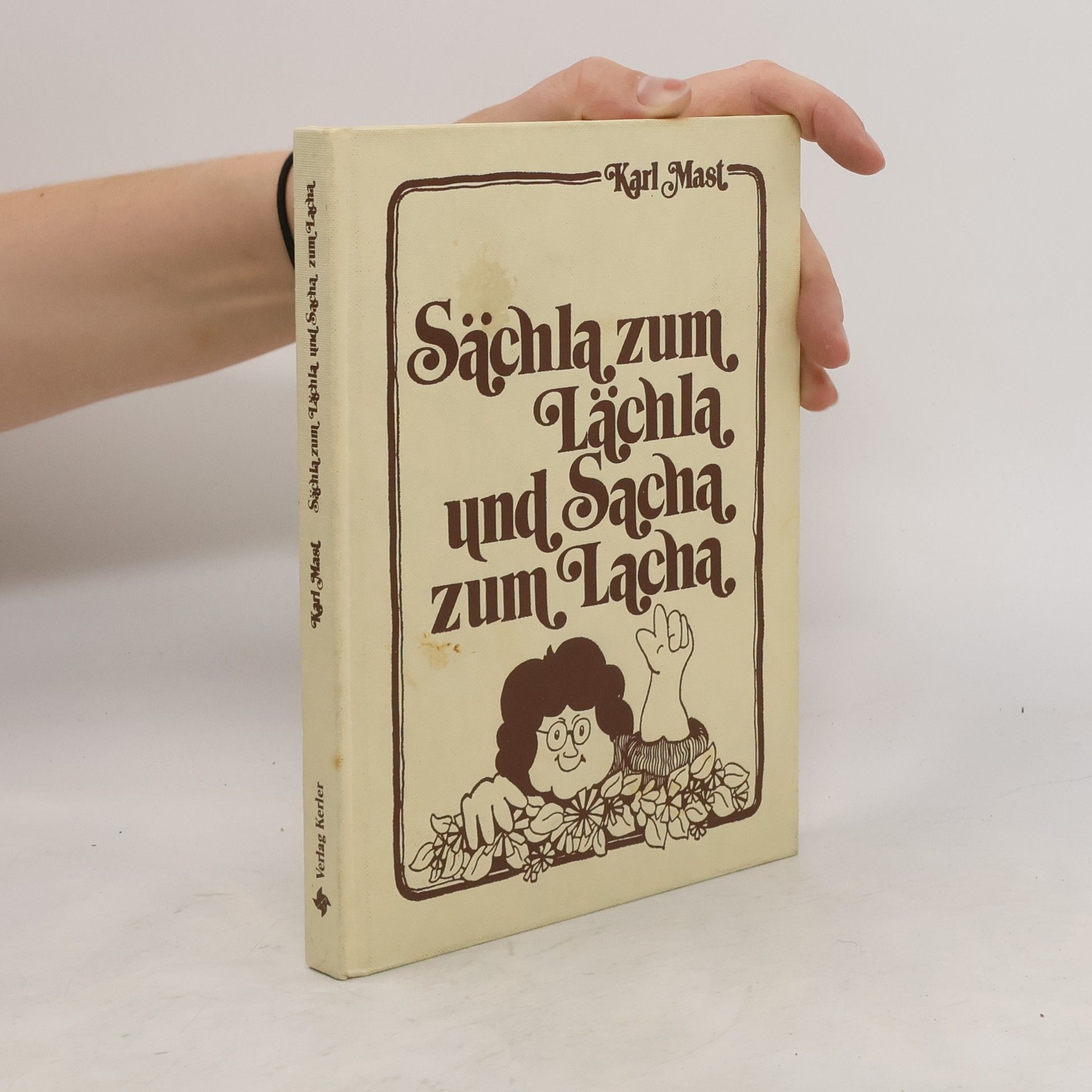 Karl Mast Sächla zum Lächla und Sacha zum Lacha