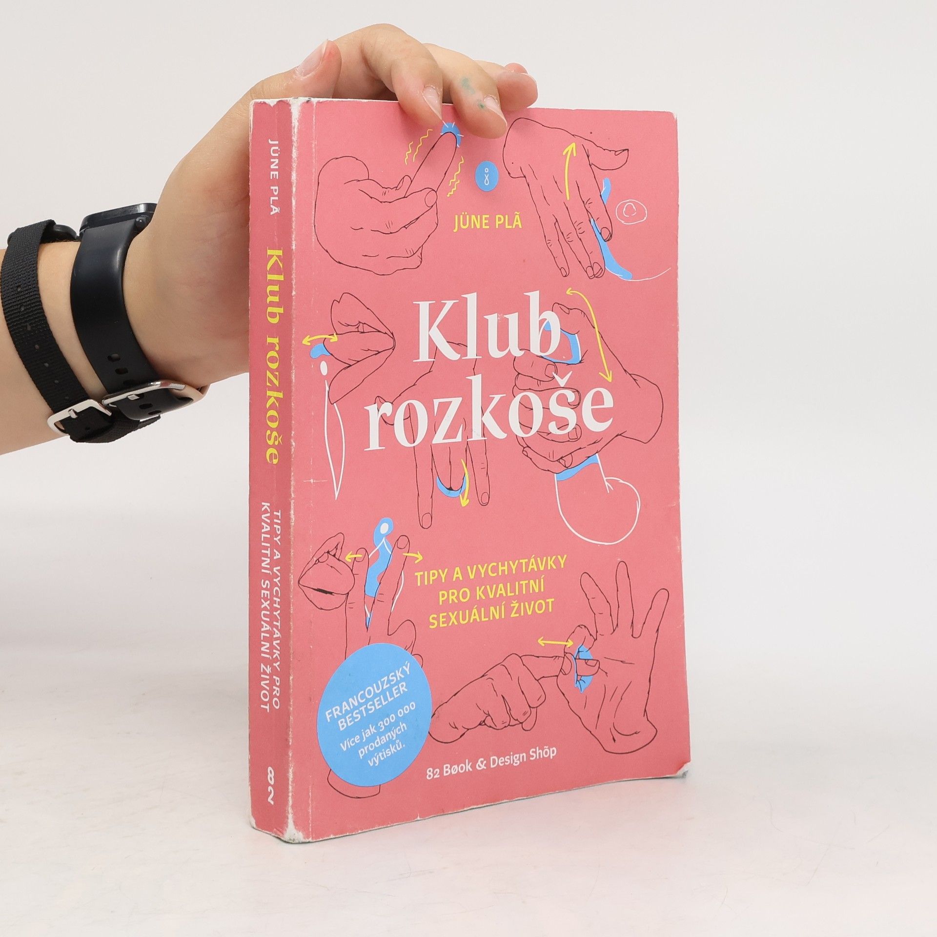 Jüne Plã Klub rozkoše : tipy a vychytávky pro kvalitní sexuální život