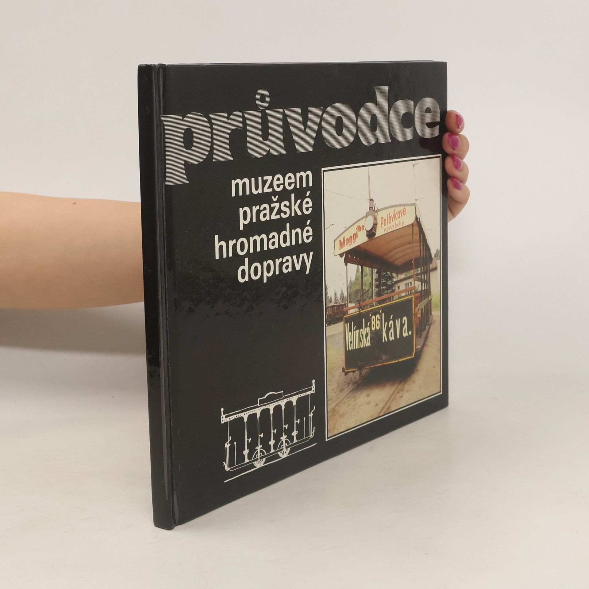 Lubomír Kysela Průvodce muzeem pražské hromadné dopravy