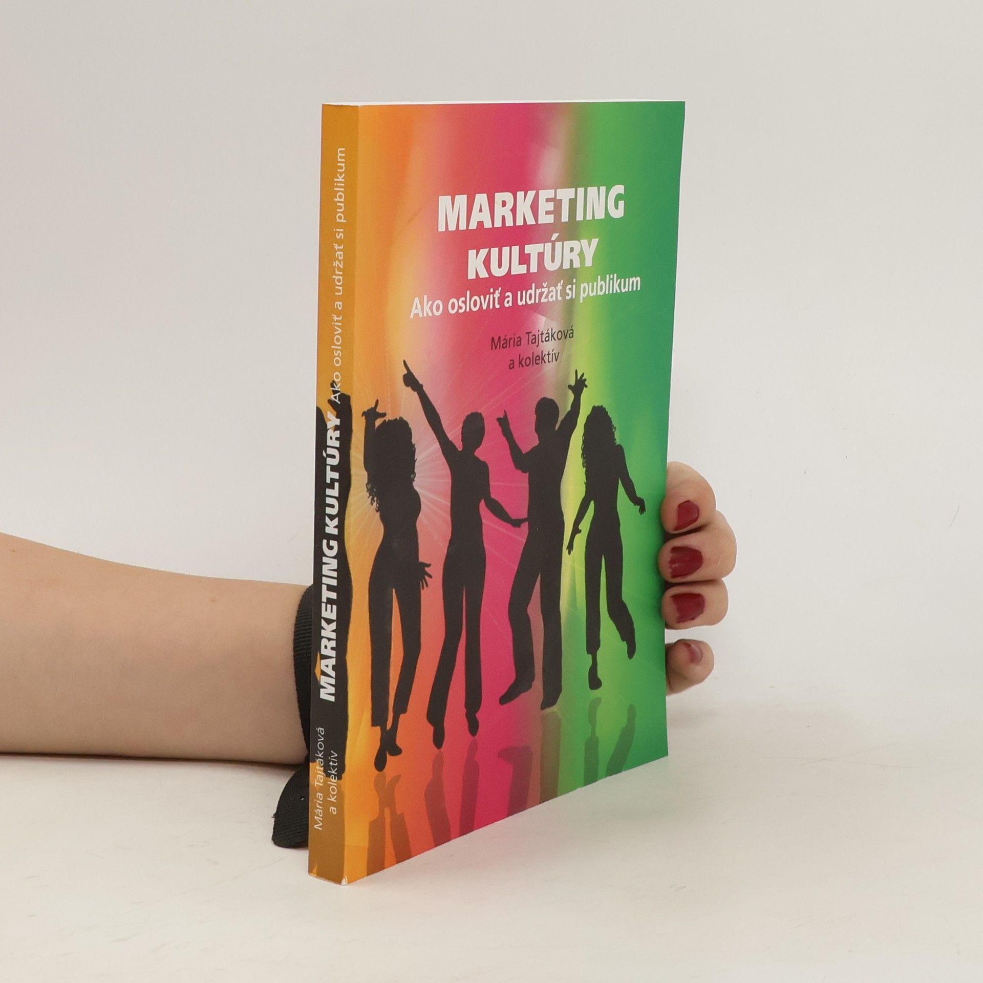 Mária Tajtáková Marketing kultúry: Ako osloviť a udržať si publikum