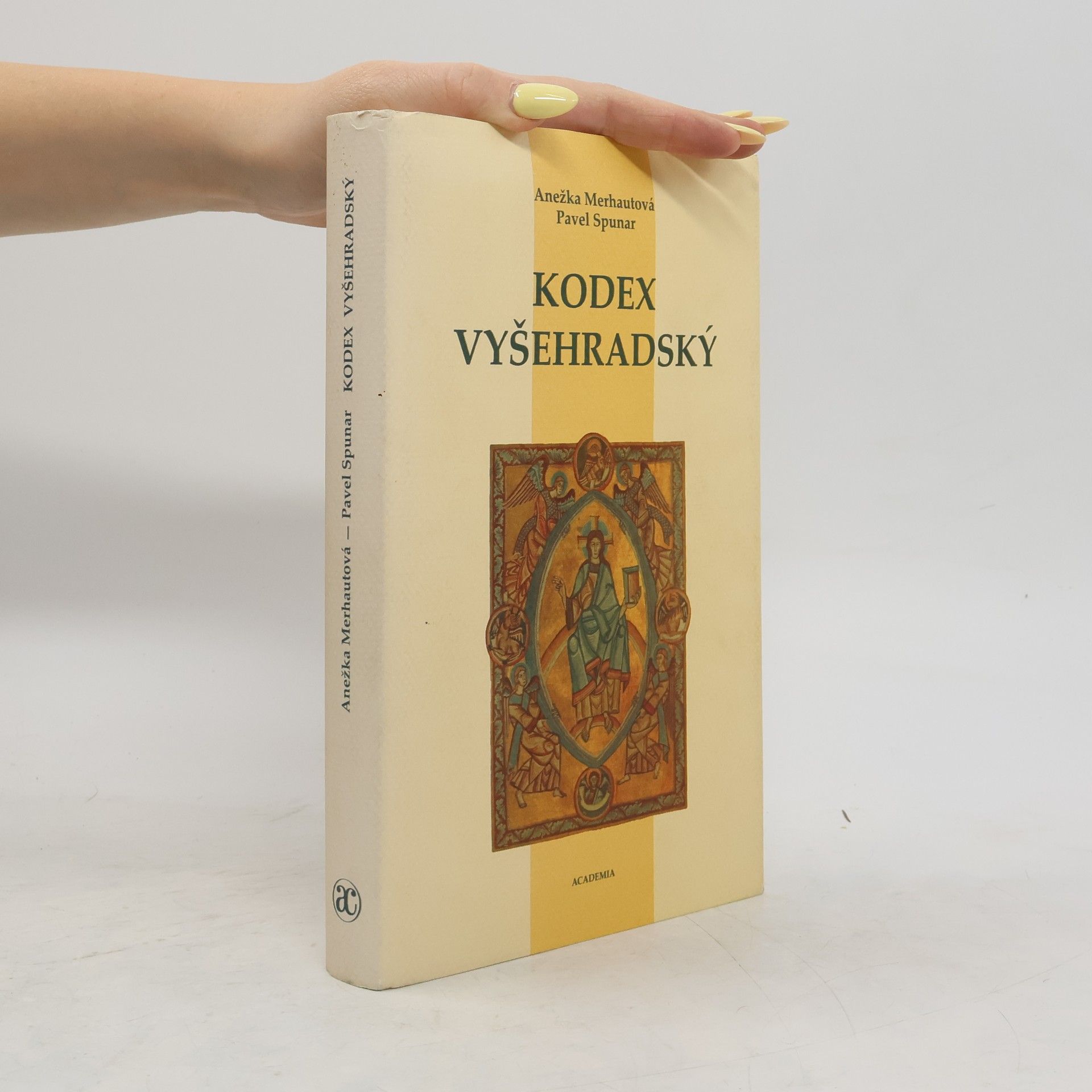 Anežka Merhautová Kodex vyšehradský. Korunovační evangelistář prvního českého krále