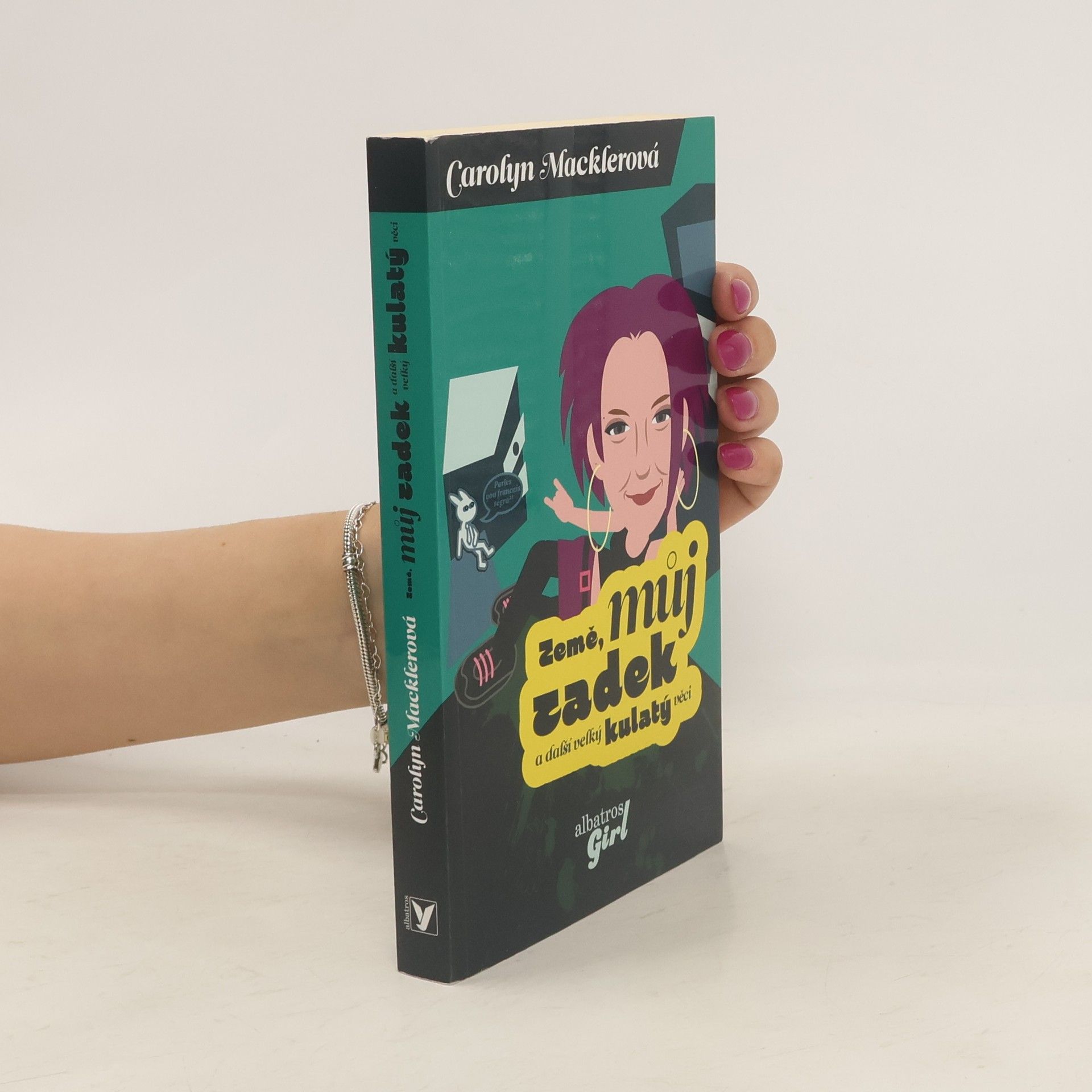 Carolyn Mackler Země, můj zadek a další velký kulatý věci