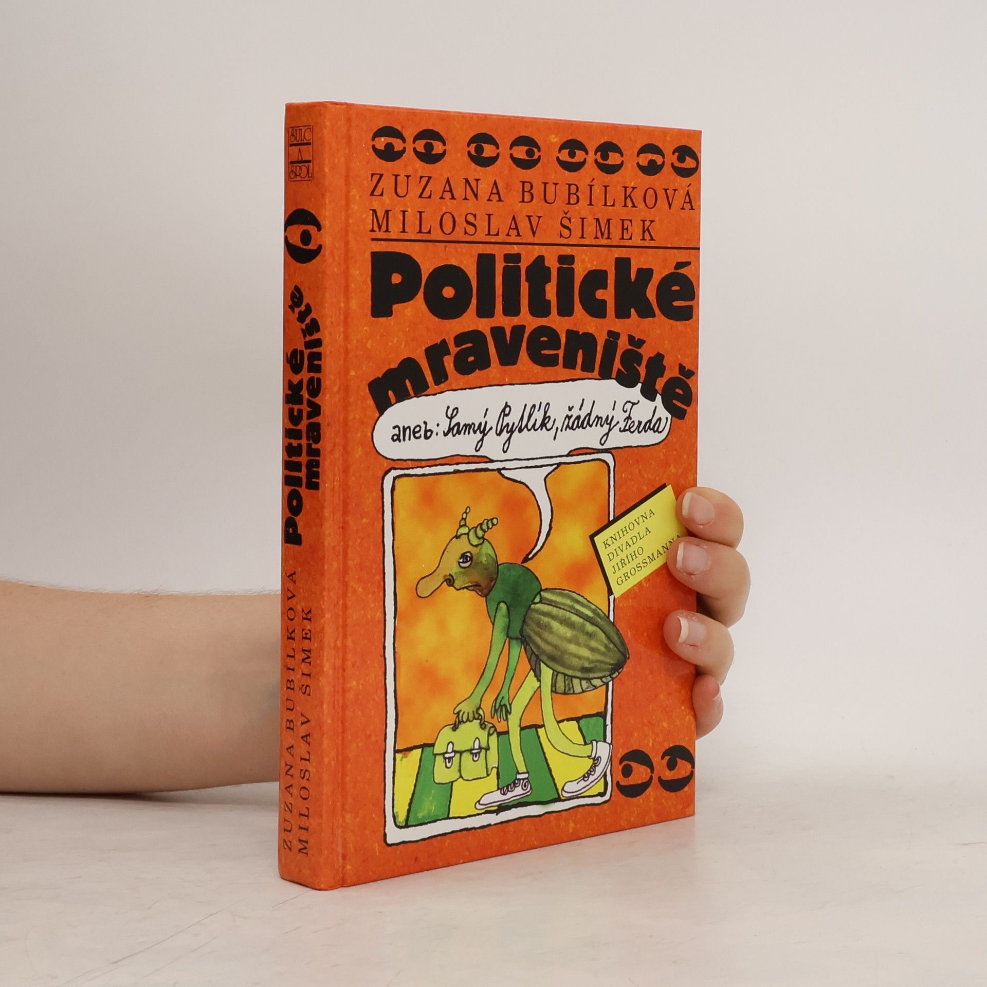 Zuzana Bubílková Politické mraveniště, aneb, Samý Pytlík, žádný Ferda