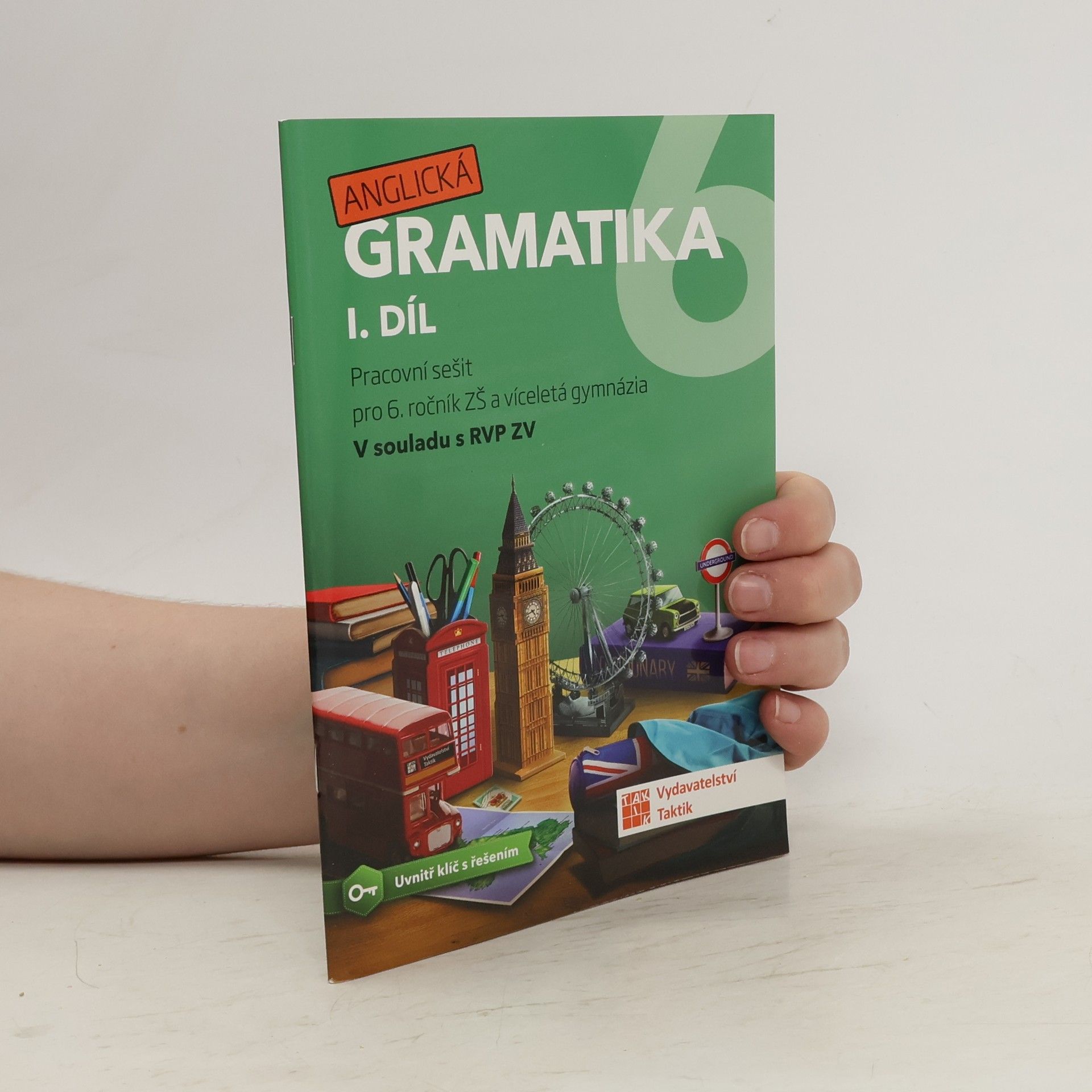 Barbora Holbová Anglická gramatika 6. 1. díl. Pracovní sešit pro 6. ročník ZŠ a víceletá gymnázia. V souladu v RVP ZV