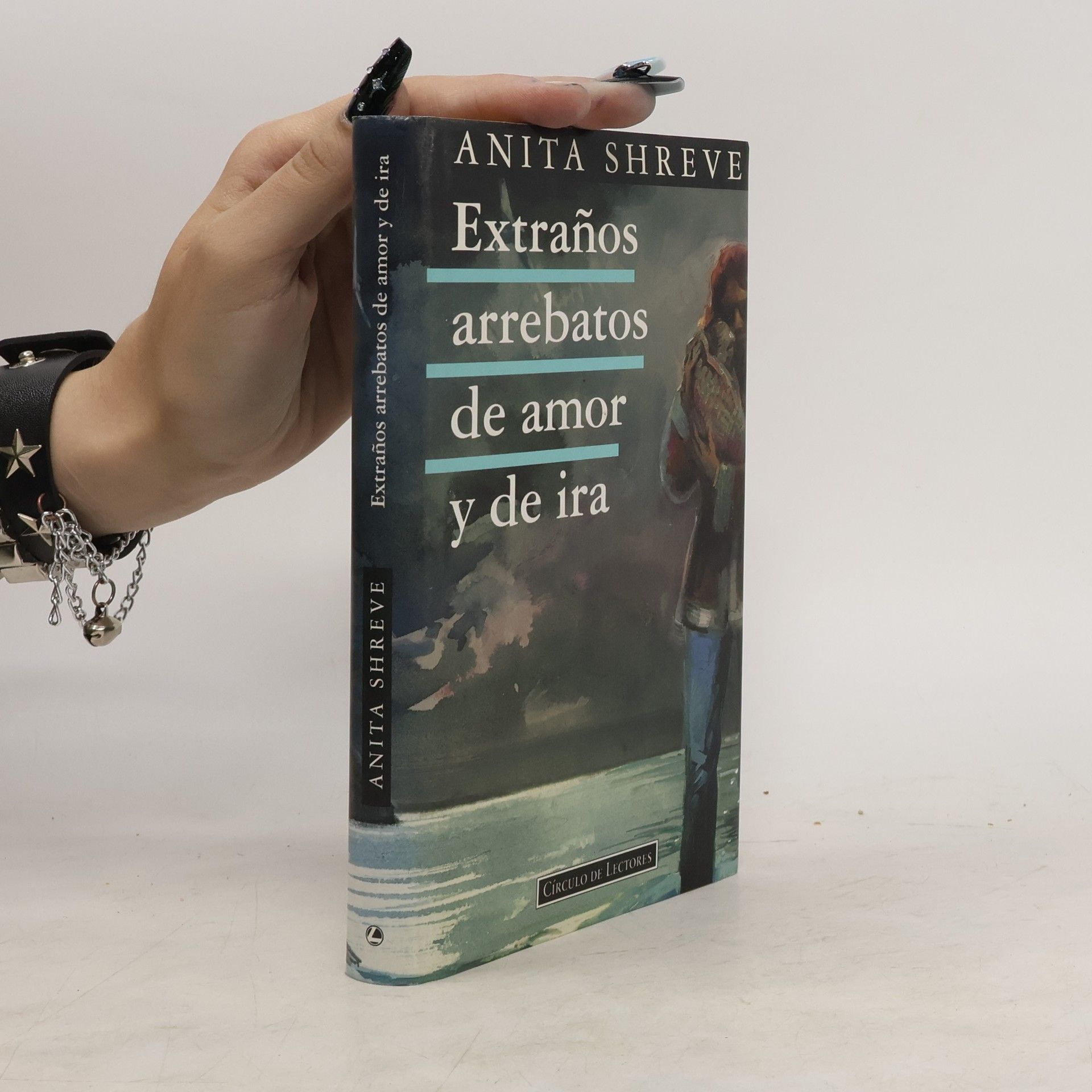 Anita Shreve Extraños arrebatos de amor y de ira