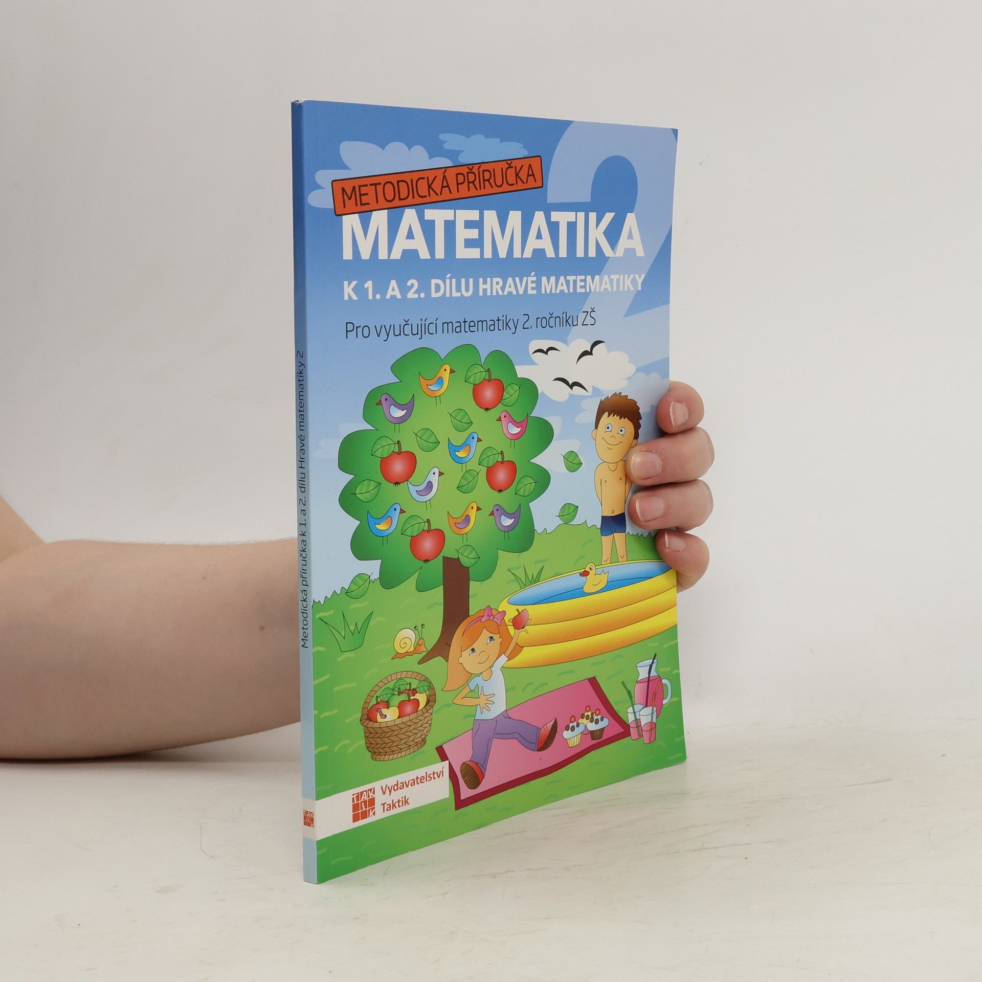 Jana Olžbutová Metodická příručka matematika k 1. a 2. dílu Hravé matematiky 2 : pro vyučující matematiky 2. ročníku ZŠ