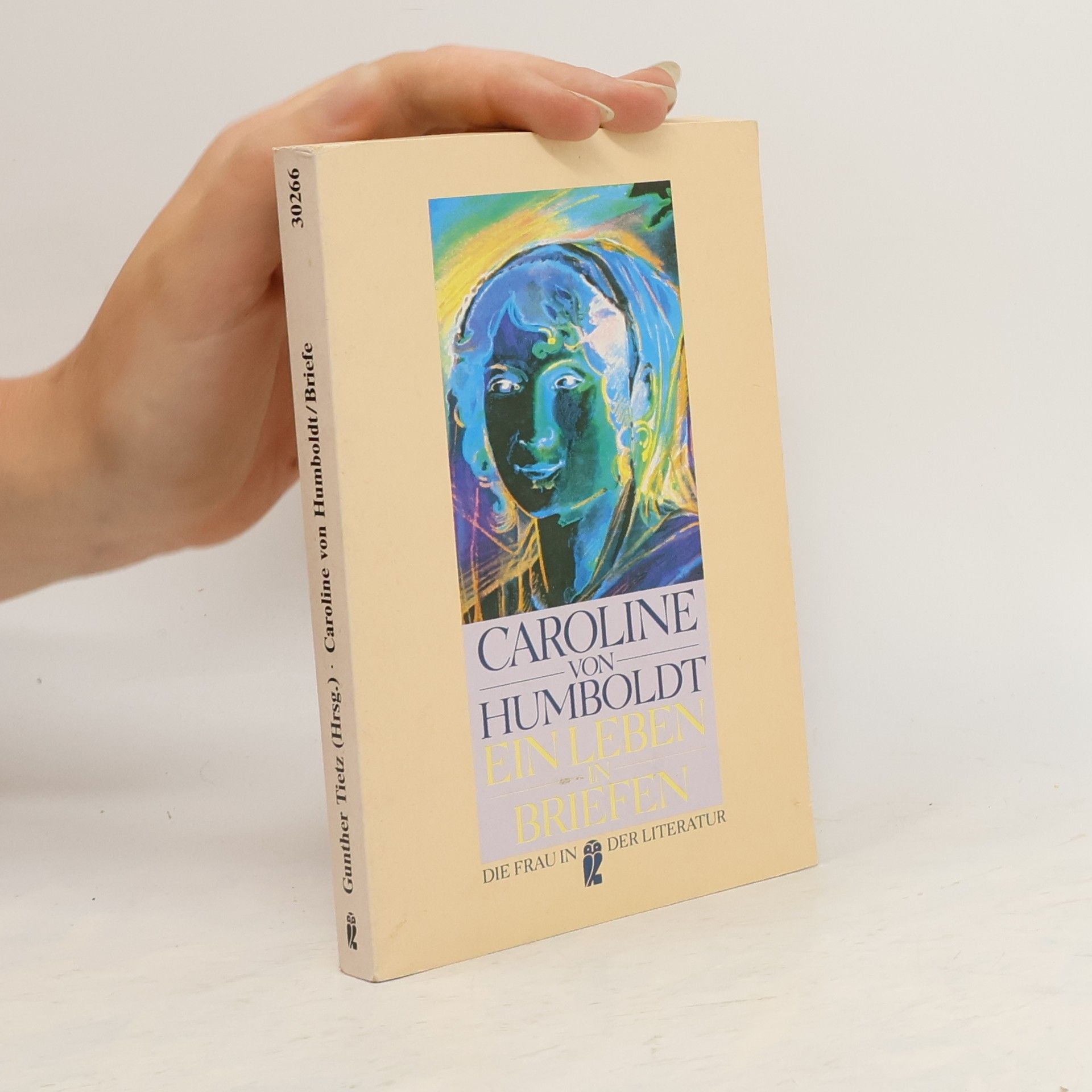Caroline von Humboldt Ein Leben in Briefen