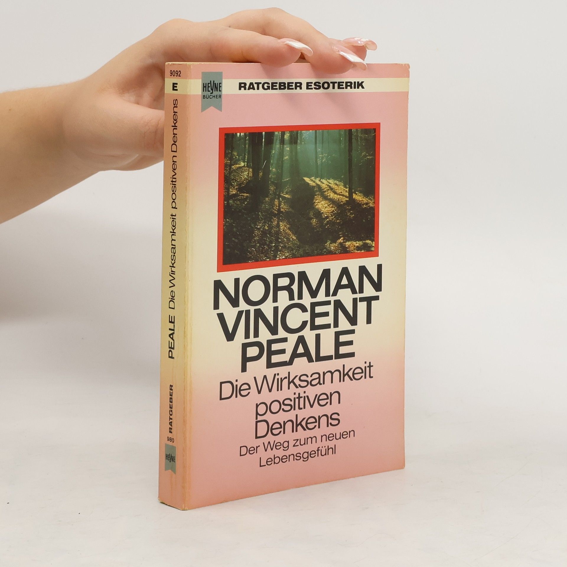 Norman Vincent Peale Die Wirksamkeit positiven Denkens