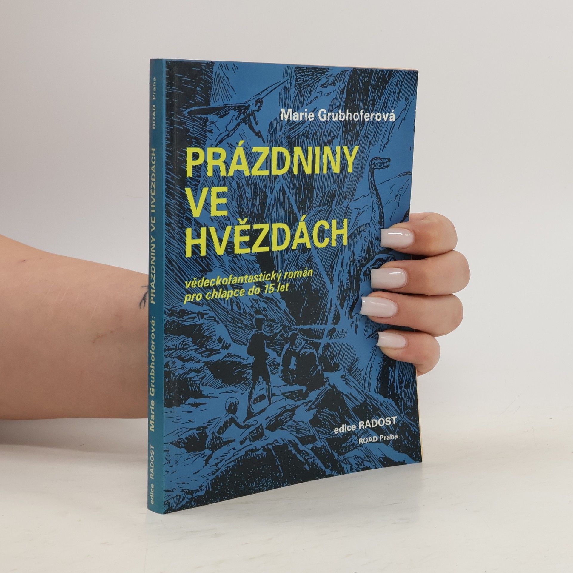 Marie Grubhofferová Prázdniny ve hvězdách: Vědeckofantastický román pro chlapce do 15 let