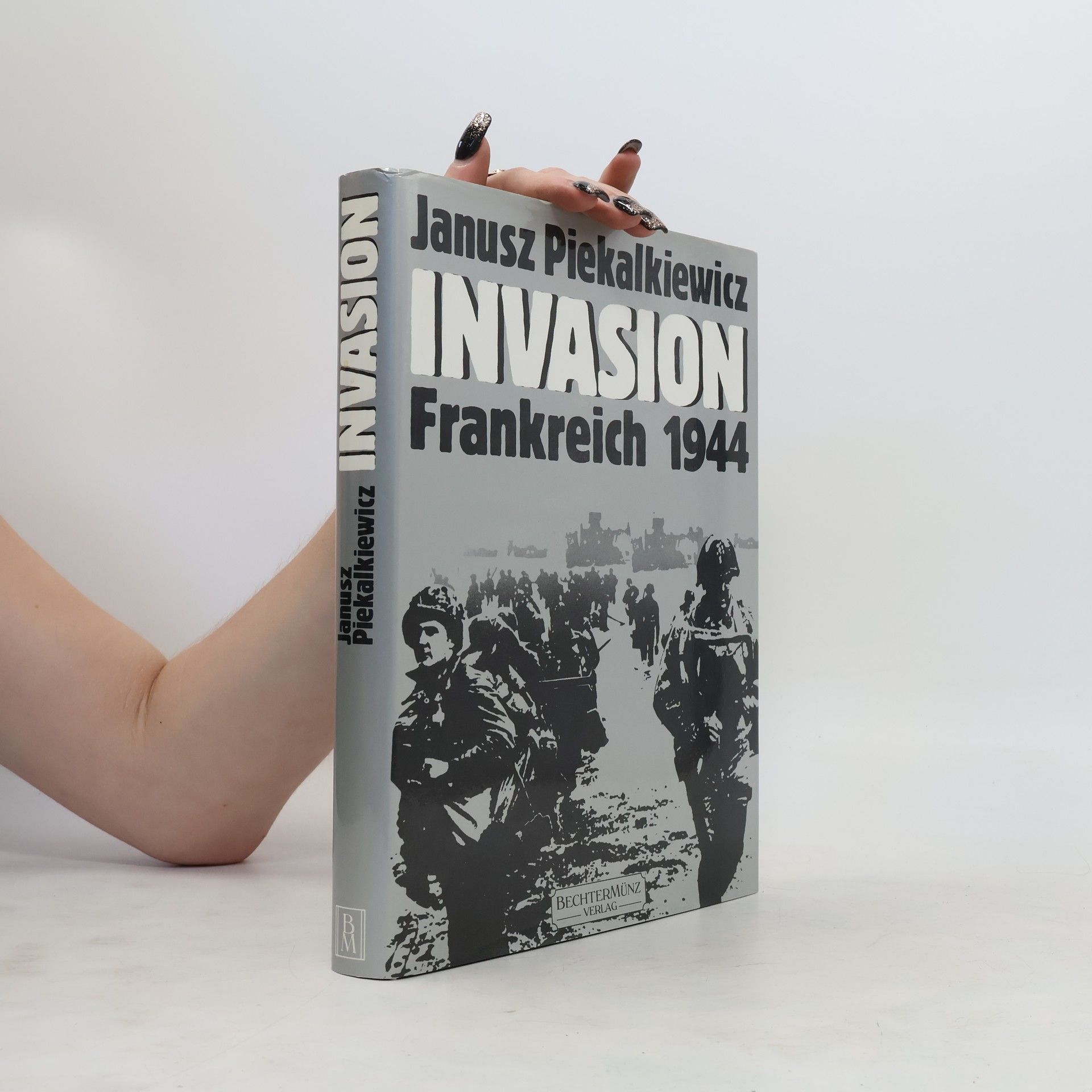 Janusz Piekałkiewicz Invasion Frankreich 1944 [neunzehnhundertvierundvierzig]