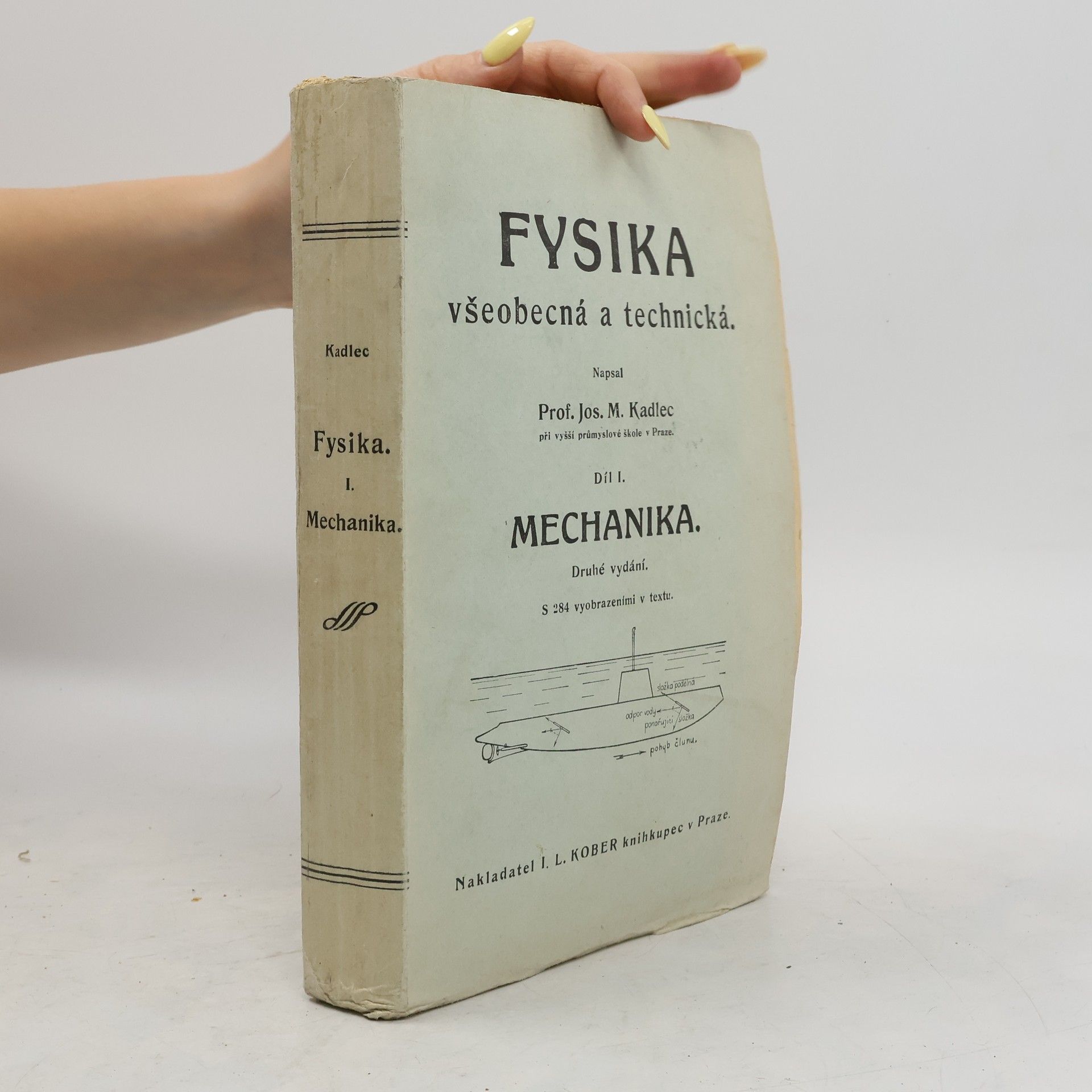 Josef M. Kadlec Fysika všeobecná a technická, díl 1. - Mechanika