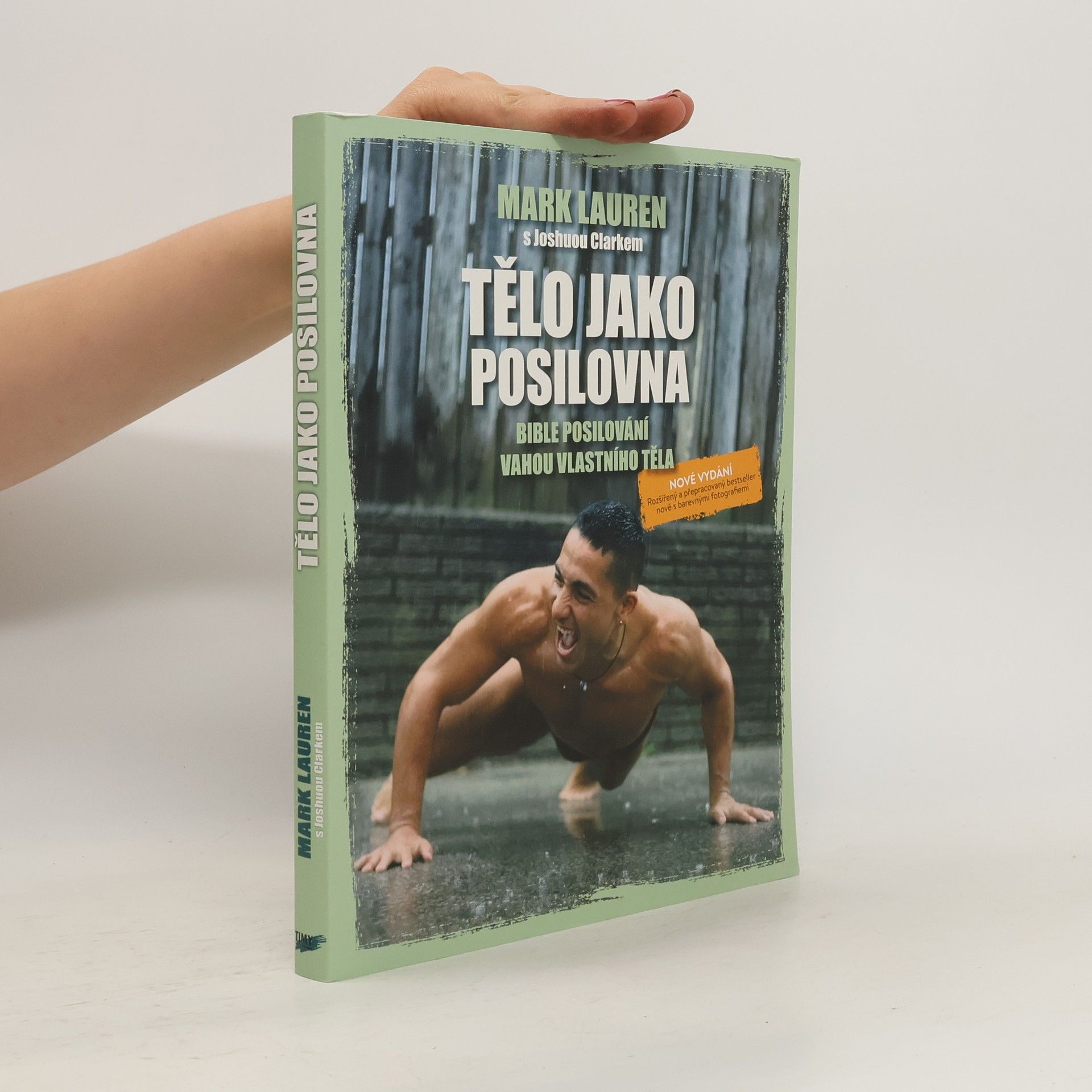 Mark Lauren Tělo jako posilovna : bible posilování vahou vlastního těla